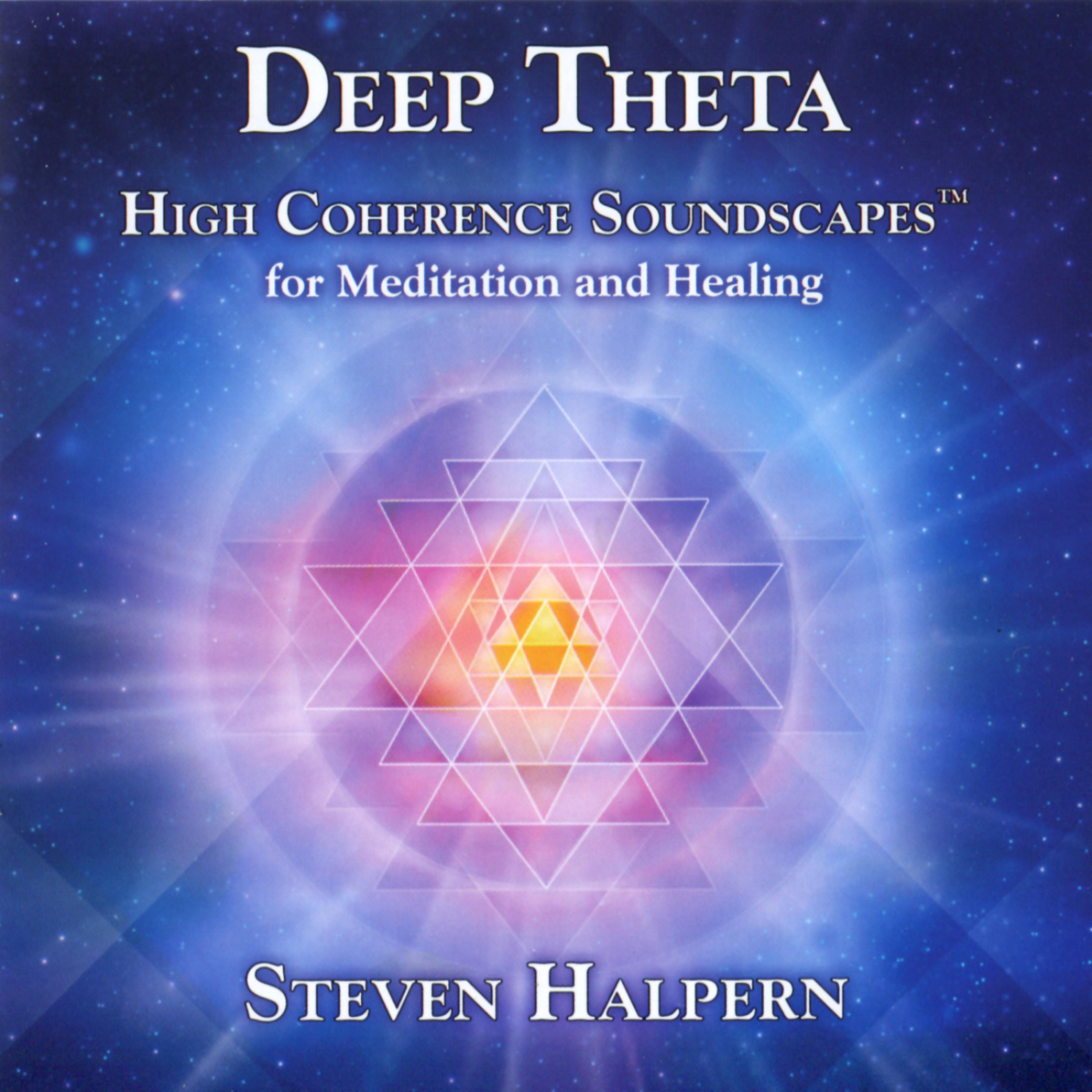Постер альбома Deep Theta : High Coherence Soundscapes for Meditation and Healing