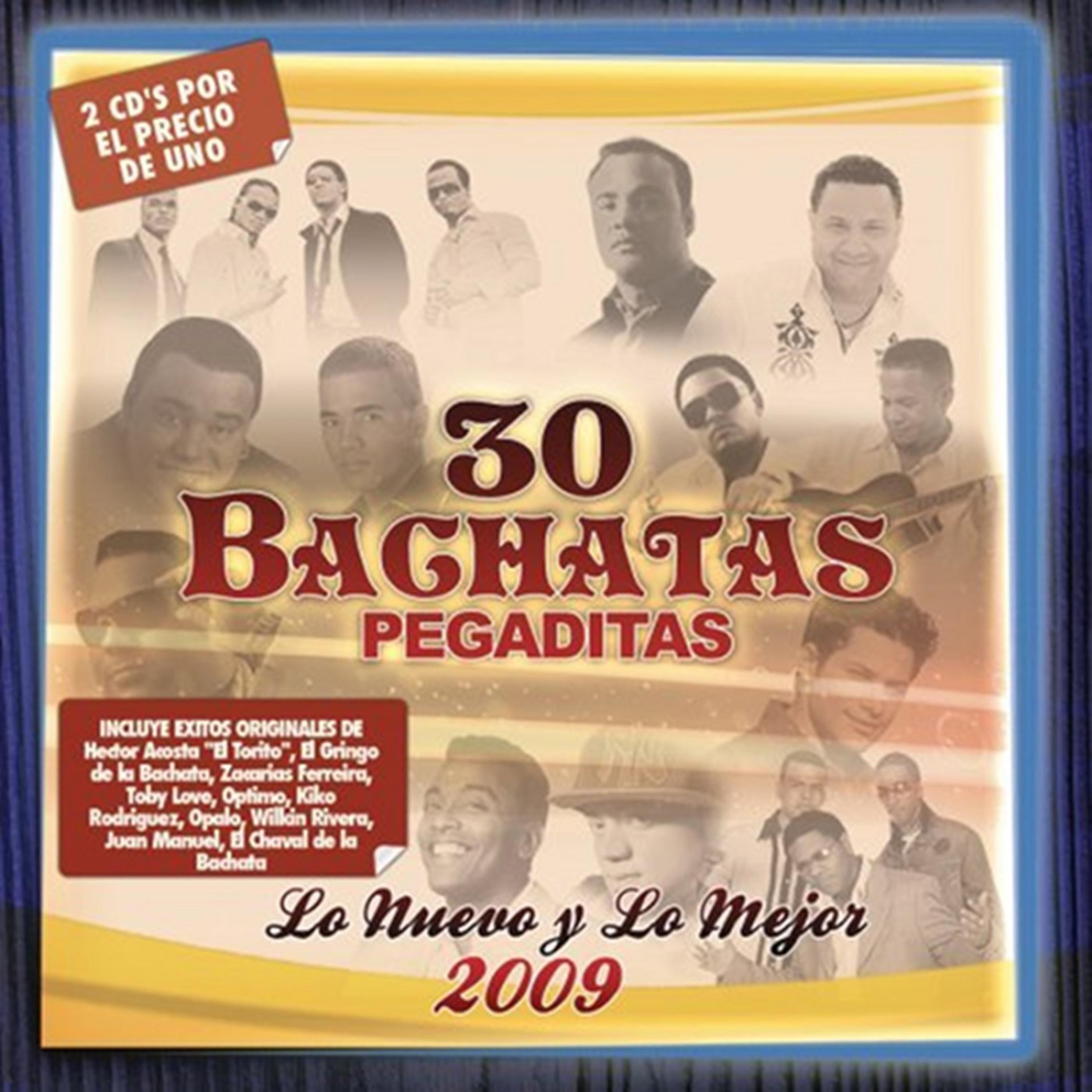 Постер альбома 30 Bachatas Pegaditas: Lo Nuevo y Lo Mejor 2009