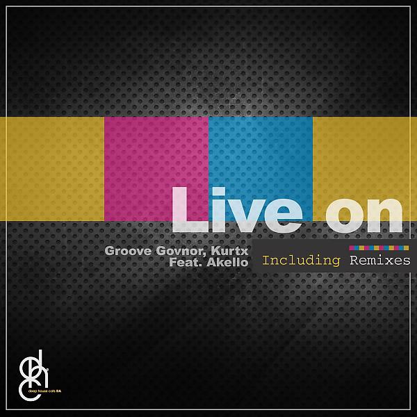 Постер альбома Live On (feat. Akello Light) [Inc. Remixes]