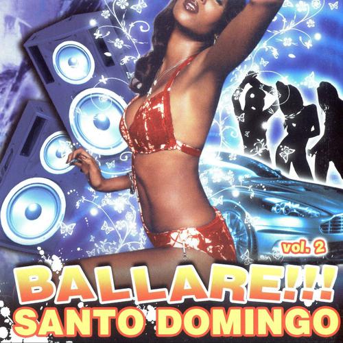 Постер альбома Ballare!!! Santo Domingo Vol. 2