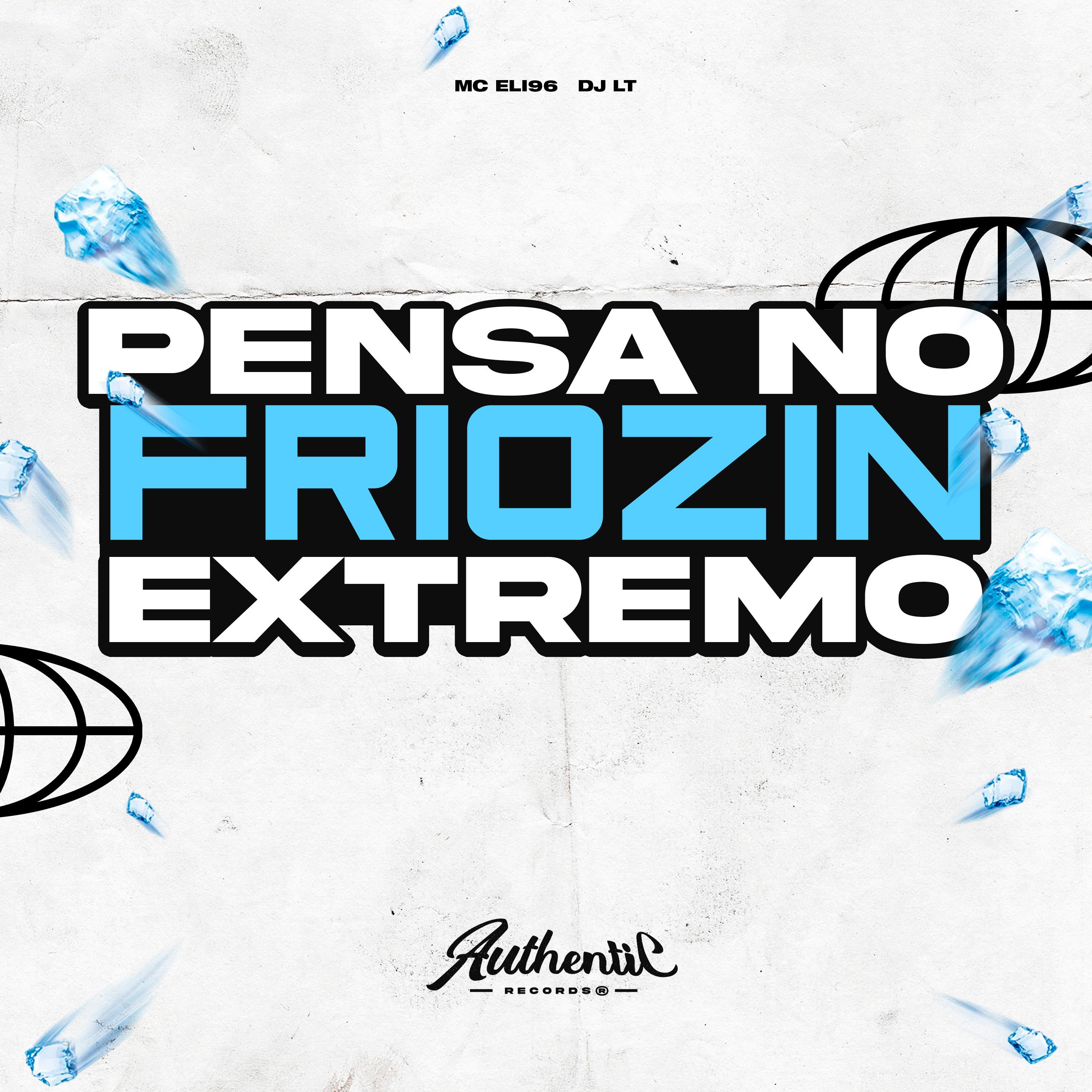 Постер альбома Pensa no Friozin Extremo