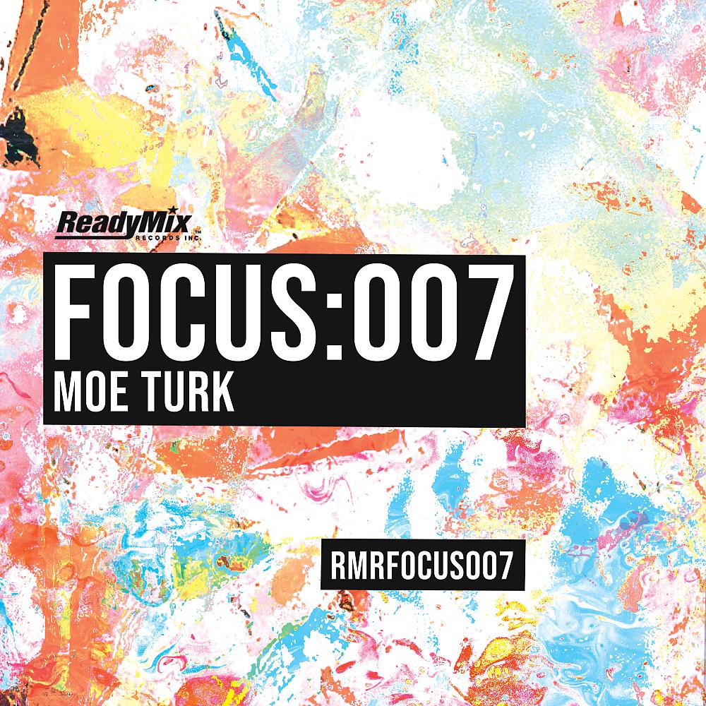 Постер альбома Focus:007 (Moe Turk)