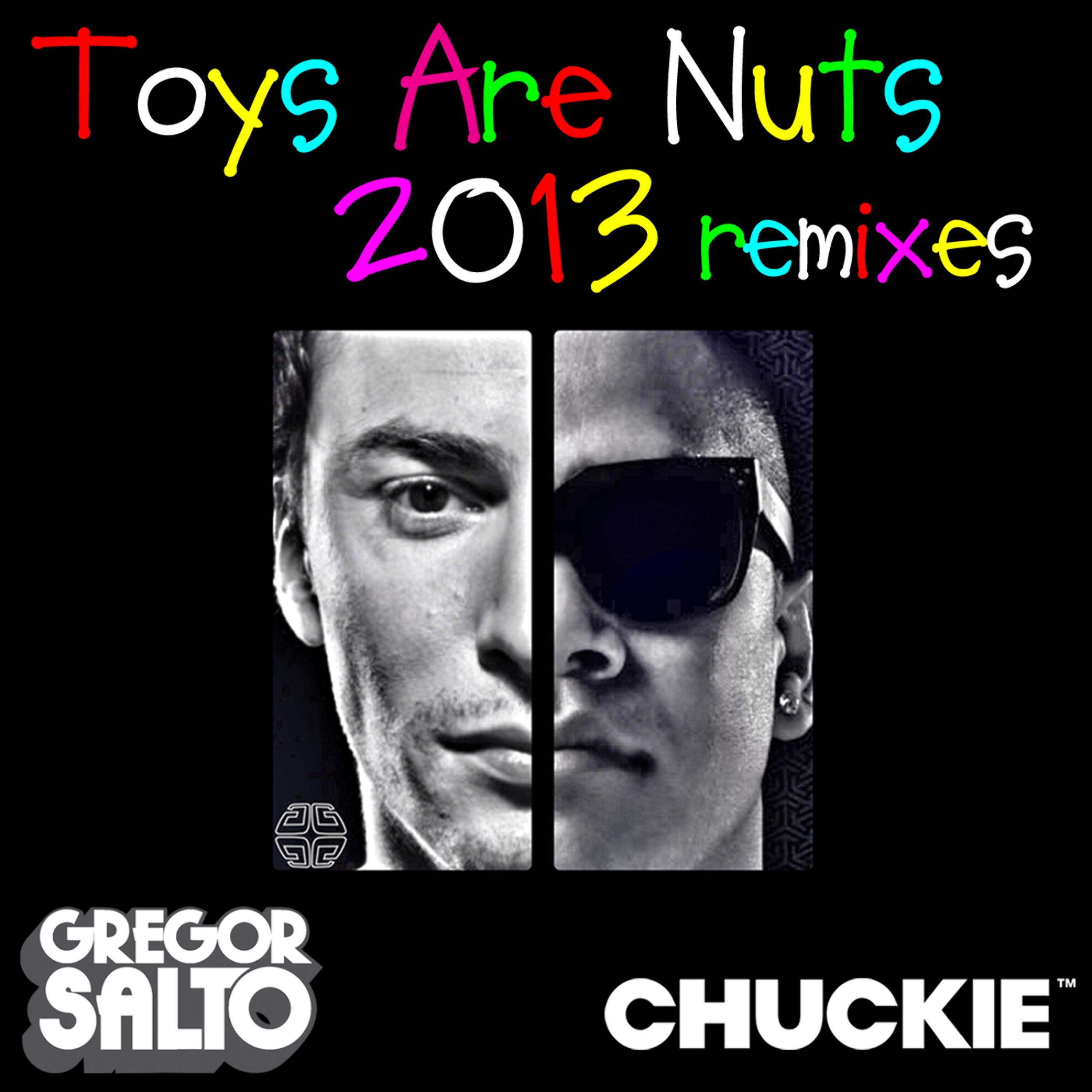 Постер альбома Toys Are Nuts 2013 Remixes