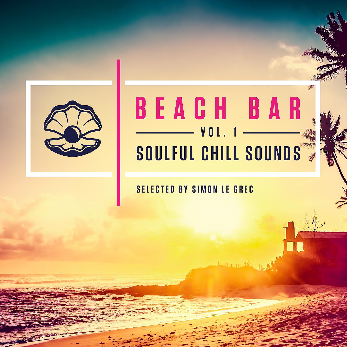 Постер альбома Beach Bar, Soulful Chill Sounds Vol.1