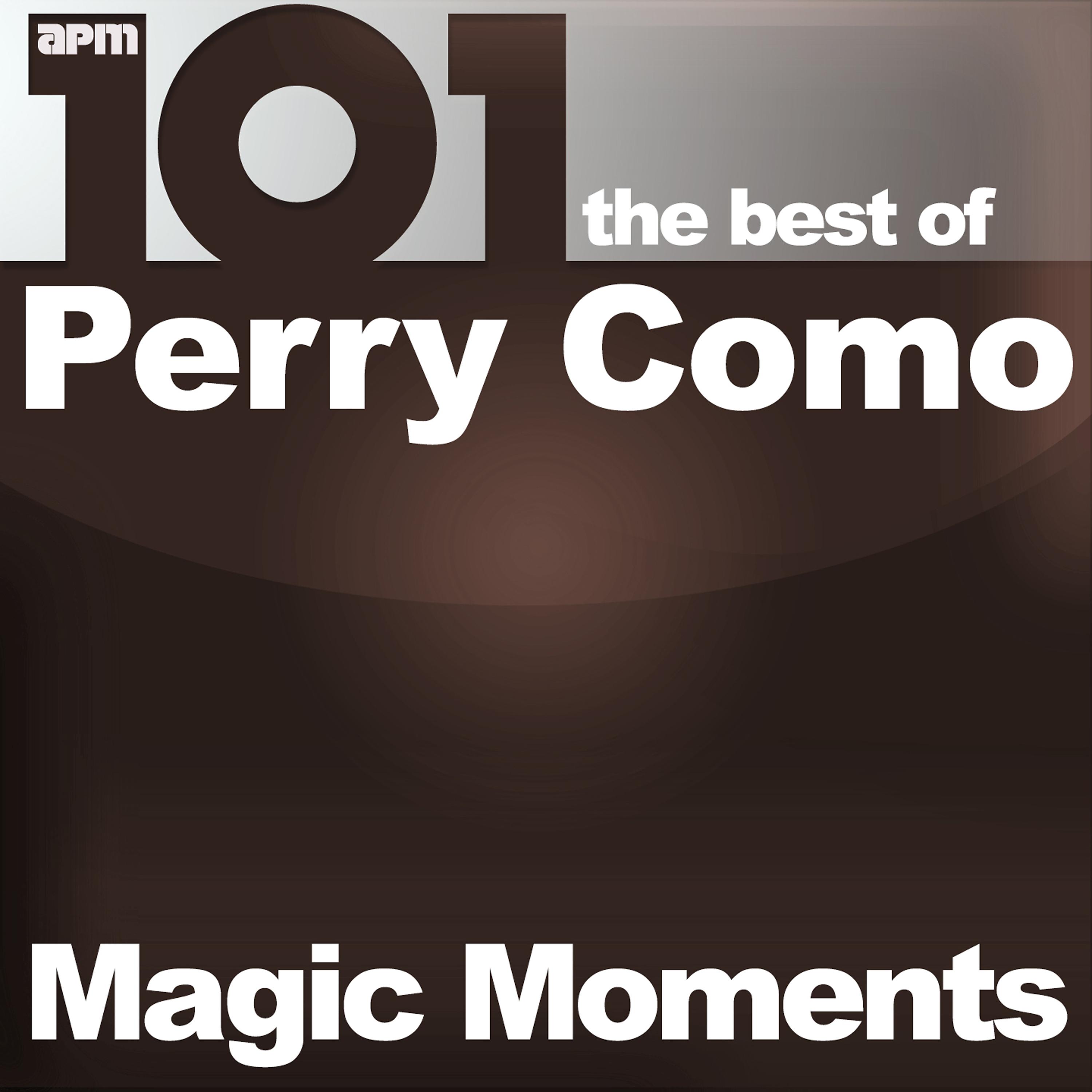 Постер альбома 101 - Magic Moments the Best of Perry Como