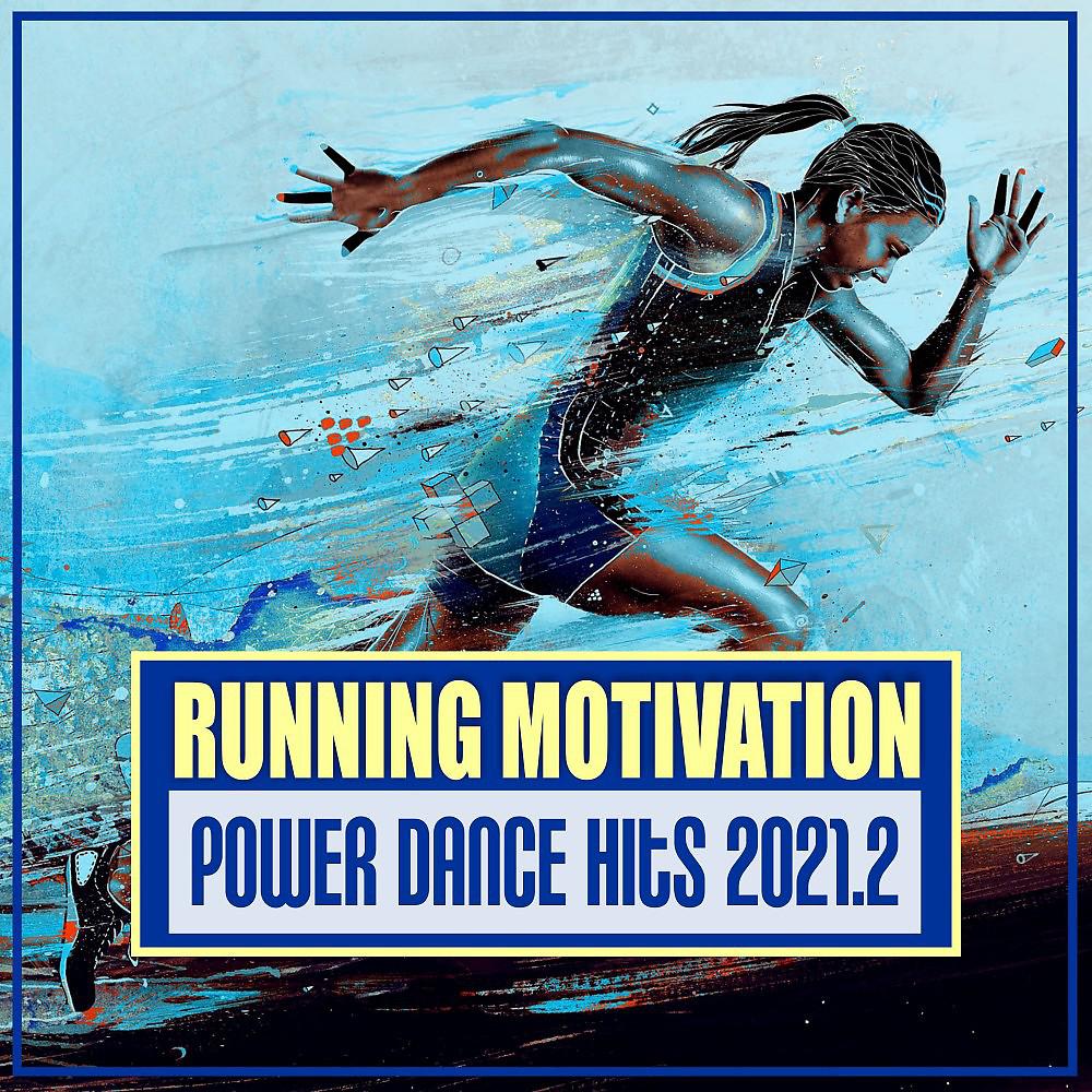 Постер альбома Running Motivation: Power Dance Hits 2021.2