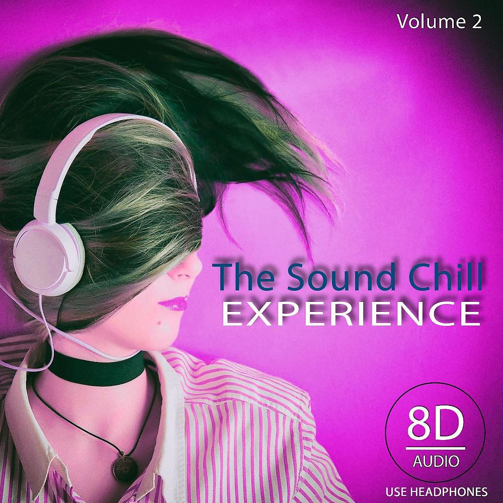 Постер альбома The Sound Chill Experience, Vol. 2 (Use Headphones 8D Audio)