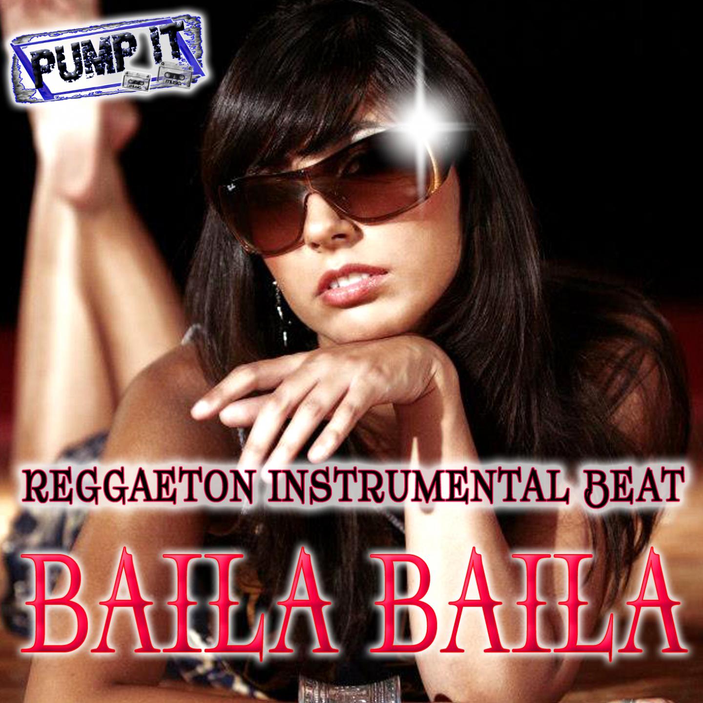 Постер альбома Reggaeton Instrumental Beat: Baila Baila