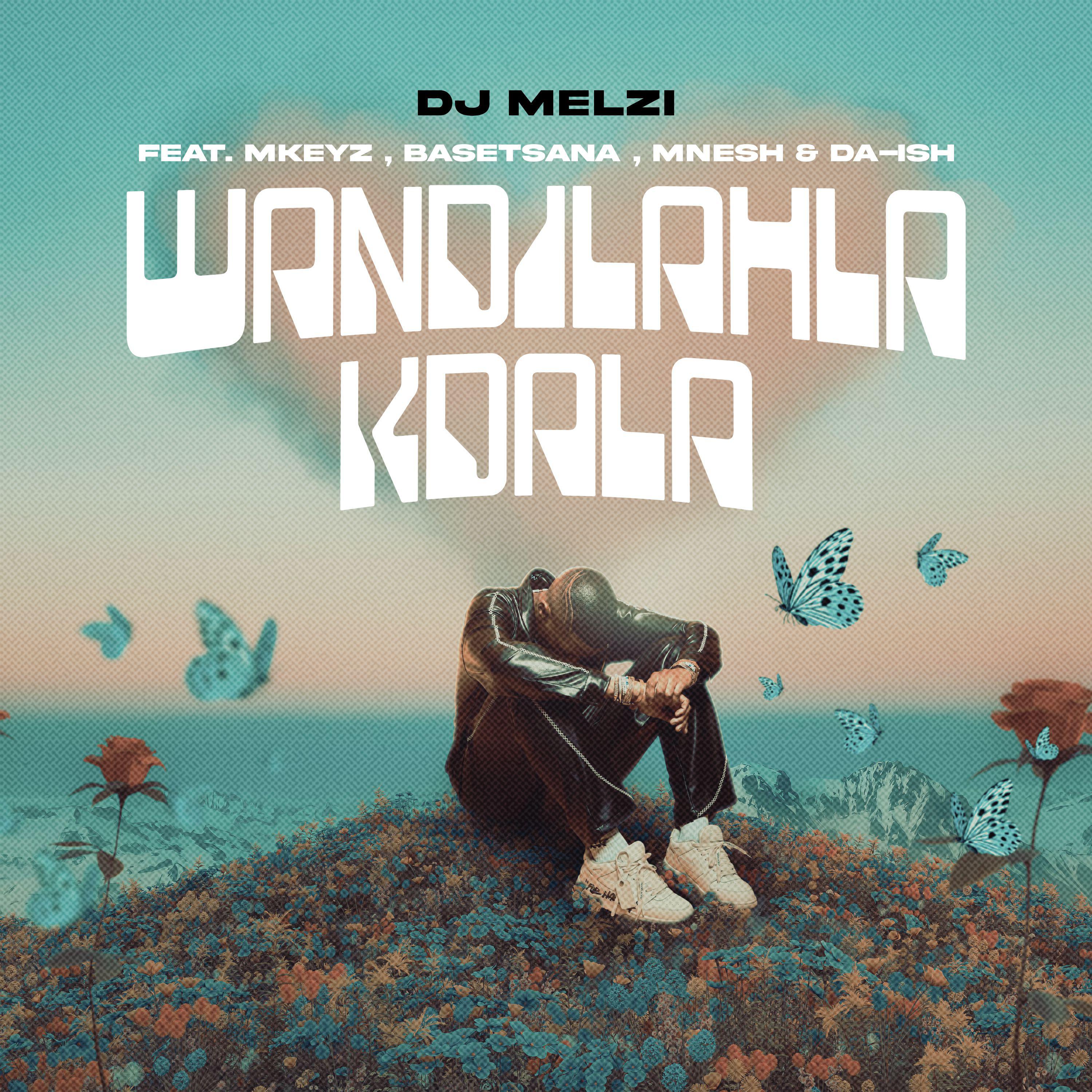Постер альбома Wandilahla Kdala (feat. Mkeyz, Basetsana, Mnesh & Da Ish)