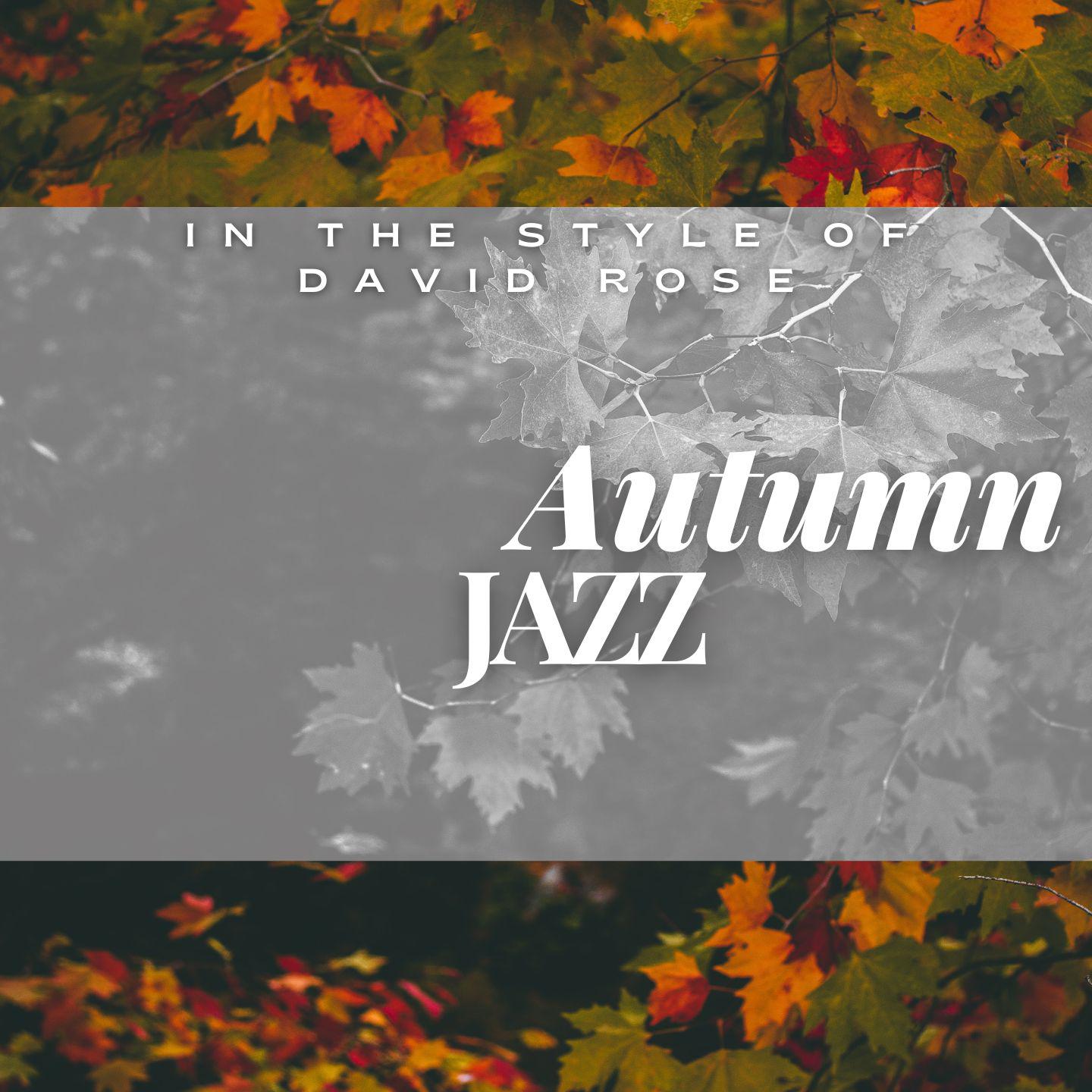 Постер альбома Autumn Jazz - In the Style of David Rose