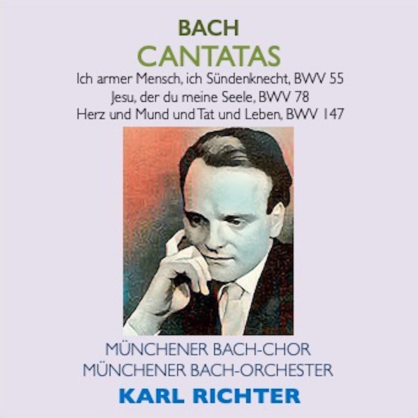 Постер альбома Bach Cantatas · Ich armer Mensch, ich Sündenknecht, BWV 55 · Jesu, der du meine Seele, BWV 78 · Herz und Mund und Tat und Leben, BWV 147