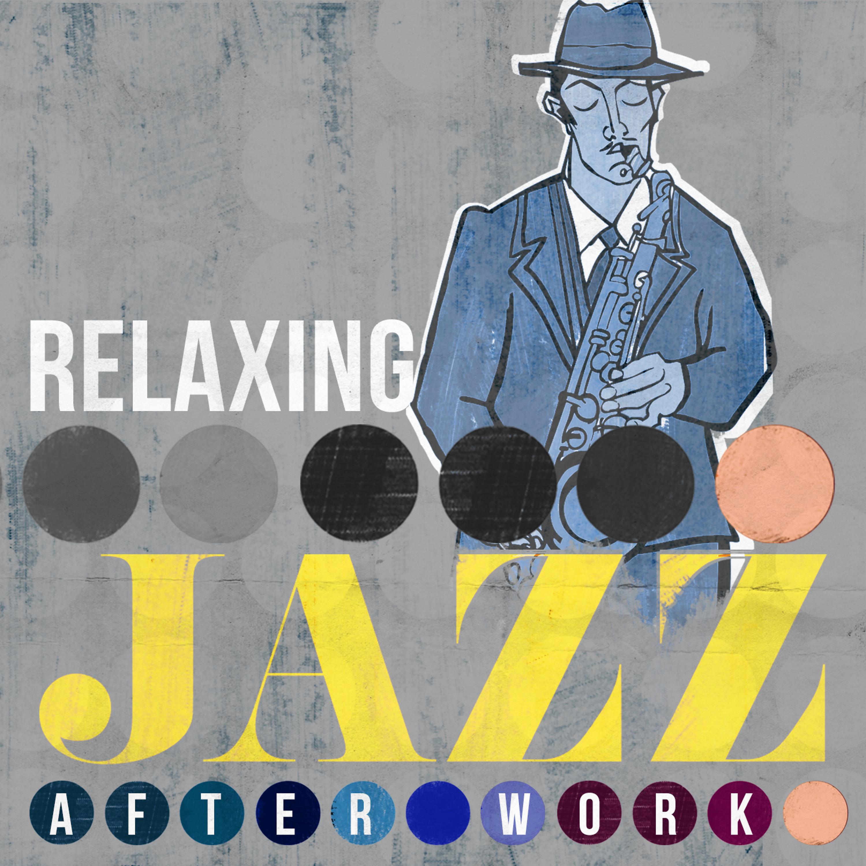 Постер альбома Relaxing Jazz After Work