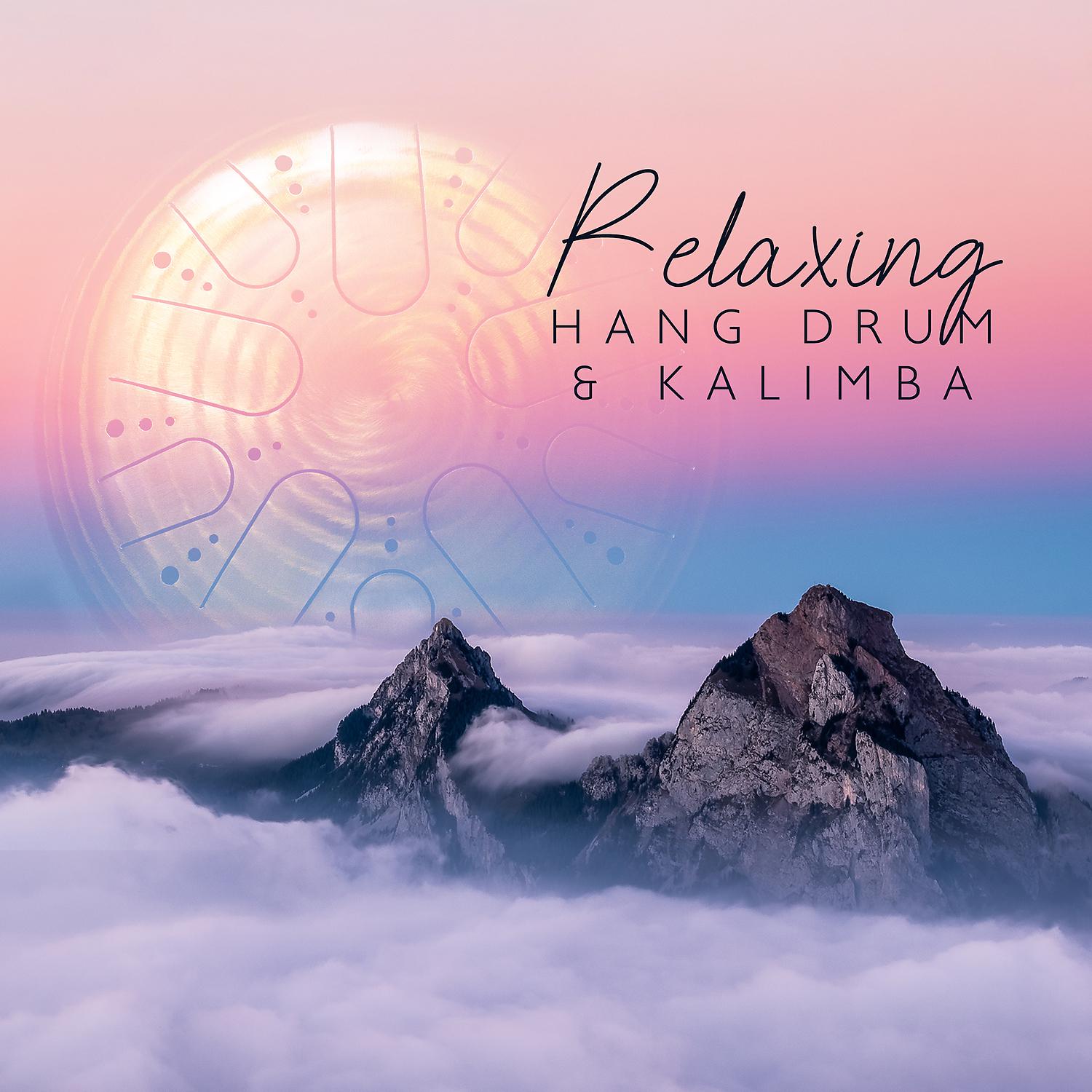 Постер альбома Relaxing Hang Drum & Kalimba: Deep Meditation, Mindfulness & Yoga Music