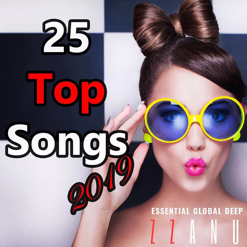 Постер альбома 25 Top Songs 2019 (Essential Global Deep)
