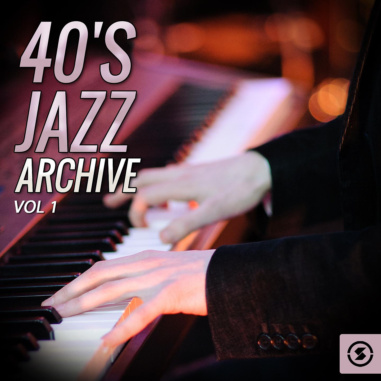 Постер альбома 40's Jazz Archive, Vol. 1