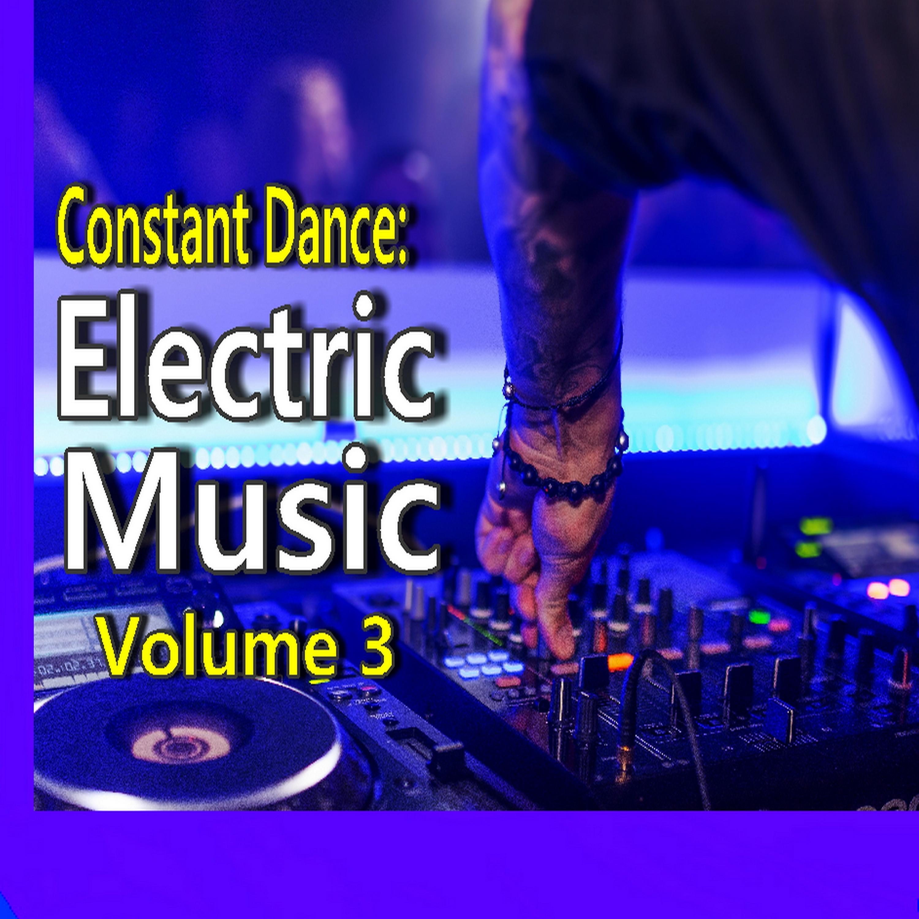 Постер альбома Constant Dance: Electric Music, Vol. 3