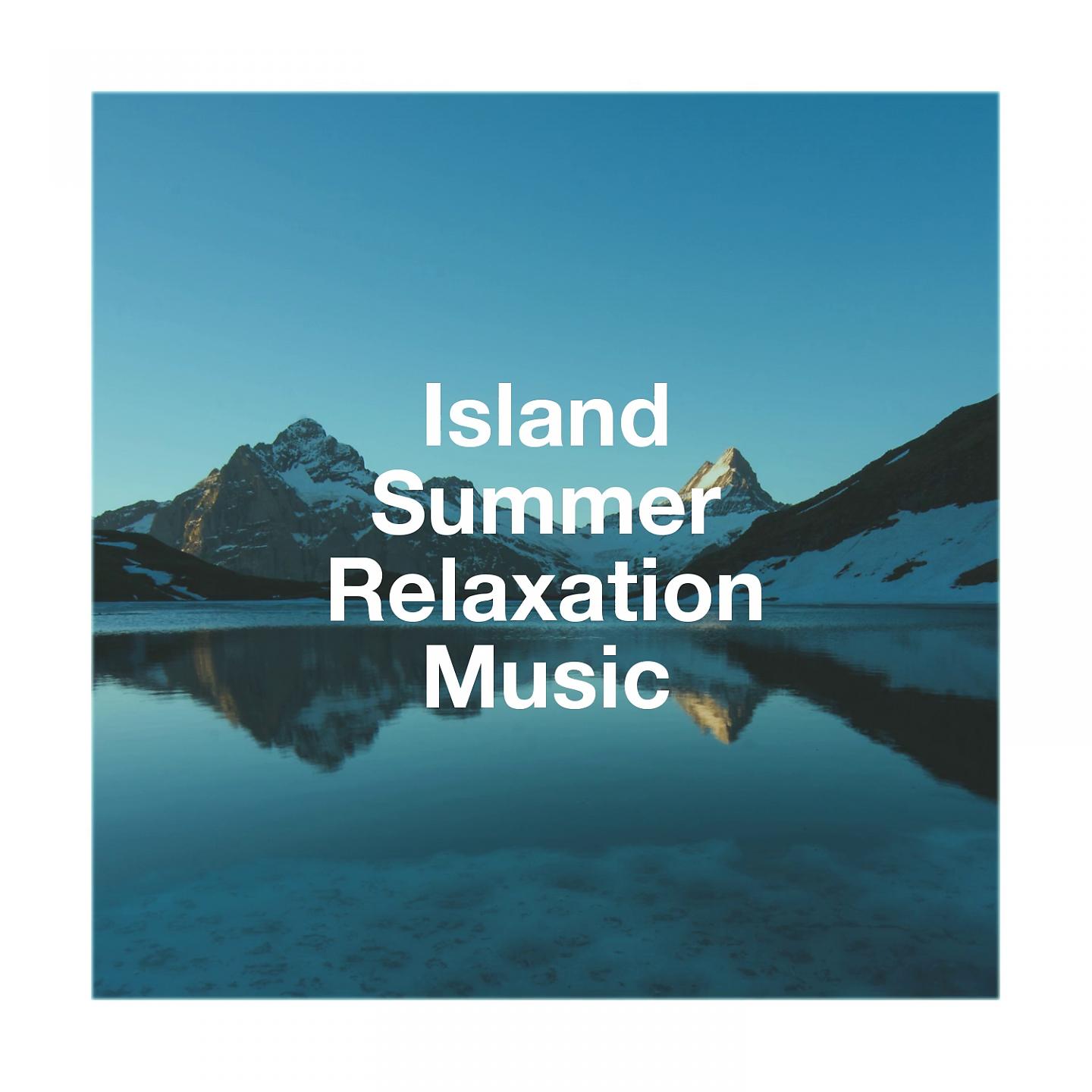 Постер альбома Island Summer Relaxation Music
