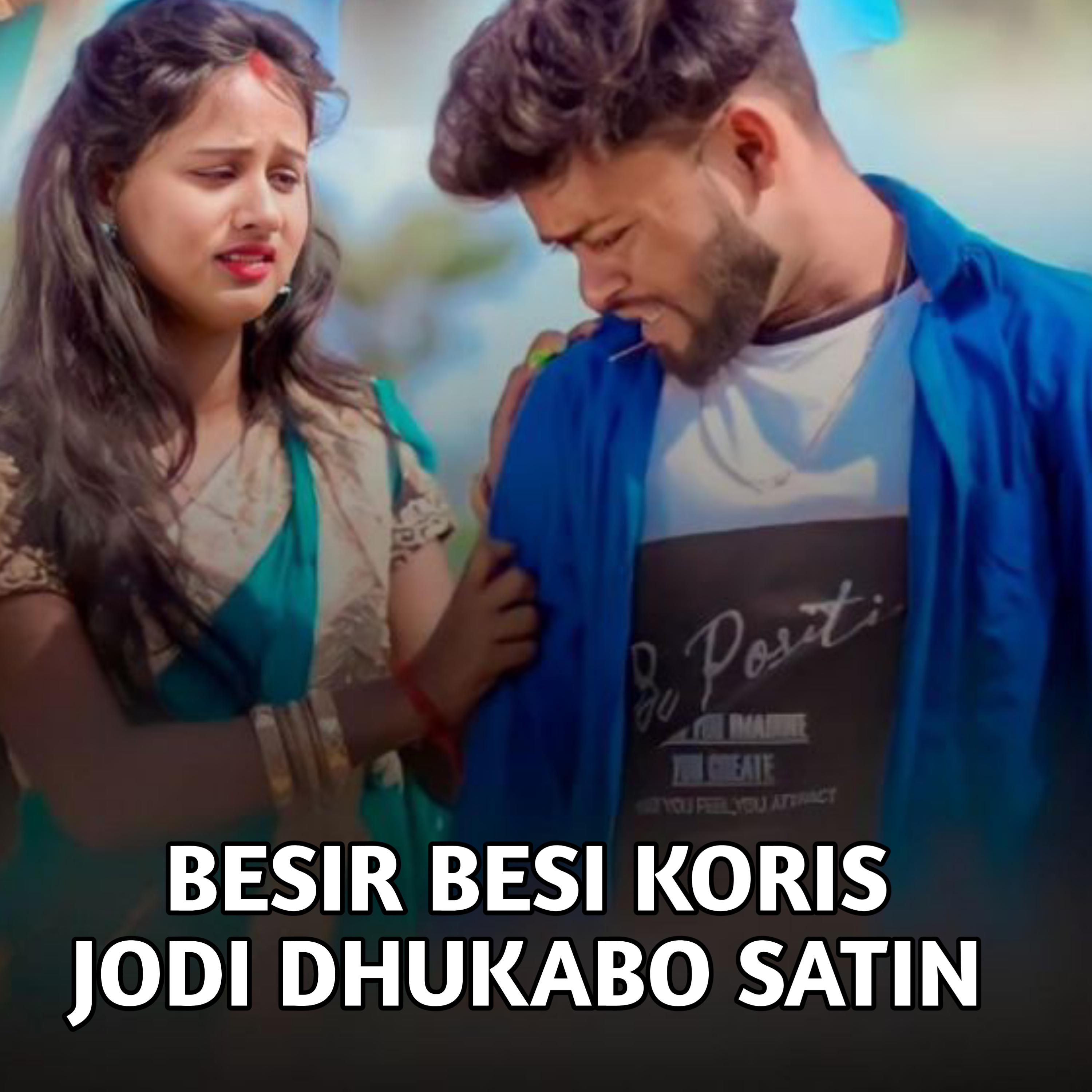 Постер альбома Besir Besi Koris Jodi Dhukabo Satin