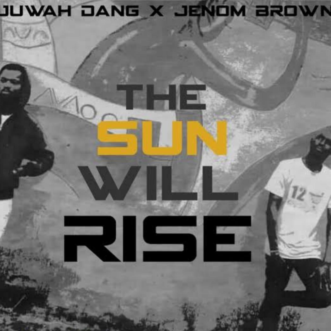 Постер альбома The sun will rise (feat. Jenom brown)