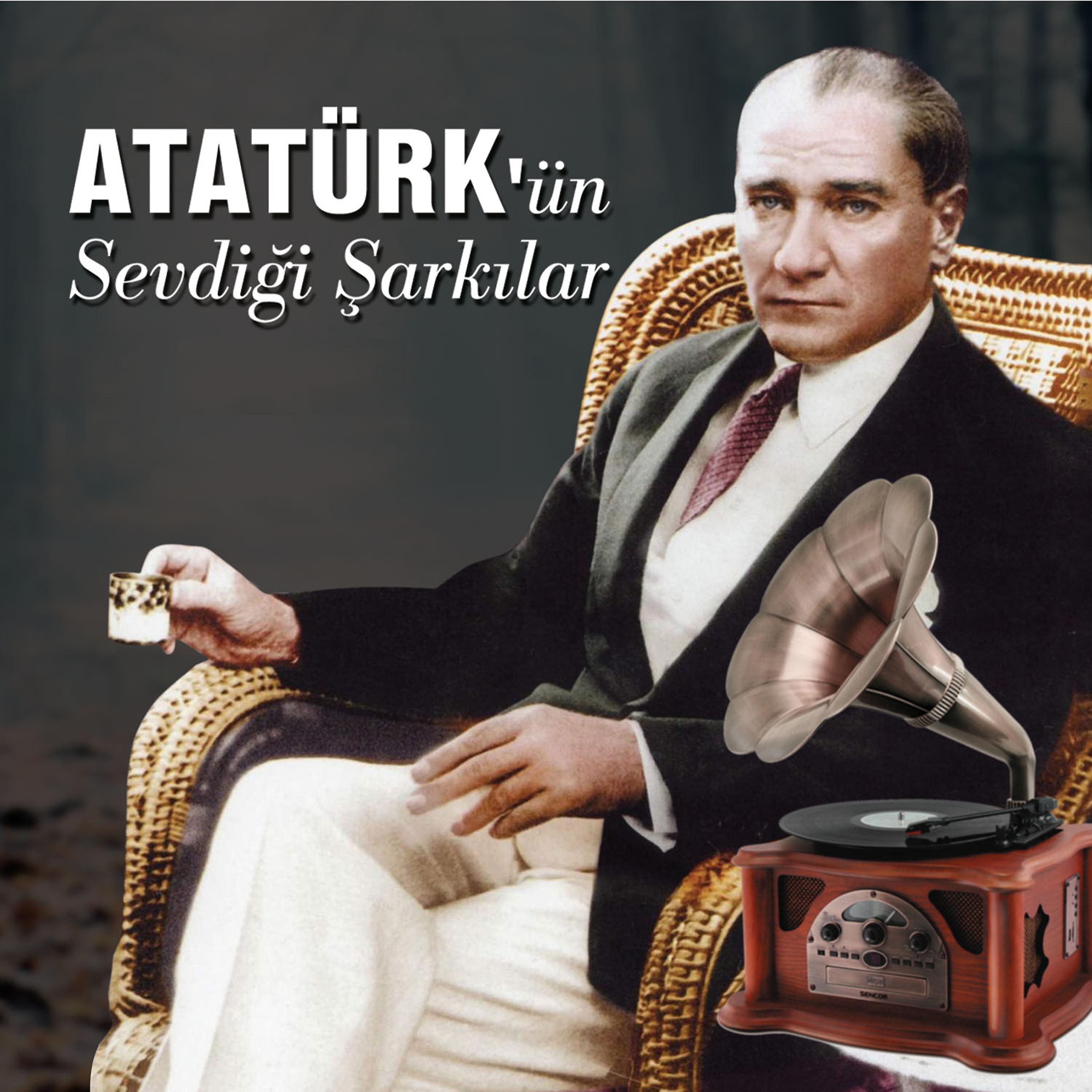 Постер альбома Atatürk'ün Sevdiği Şarkılar