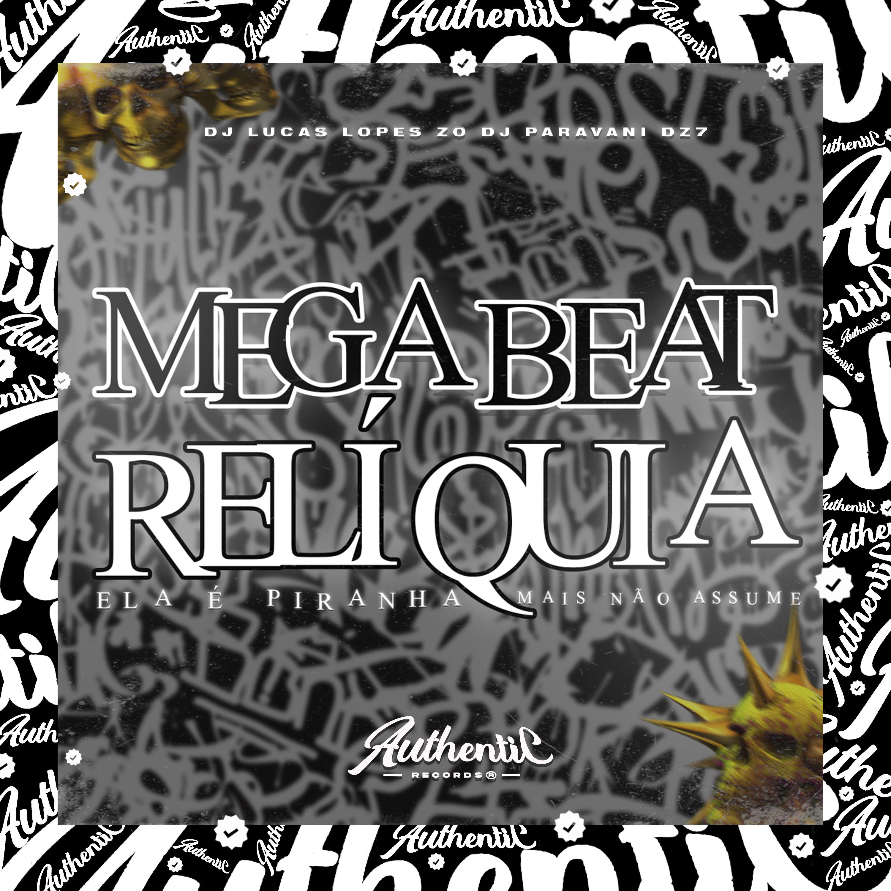 Постер альбома Mega Beat Relíquia - Ela É Piranha Mais Não Assume