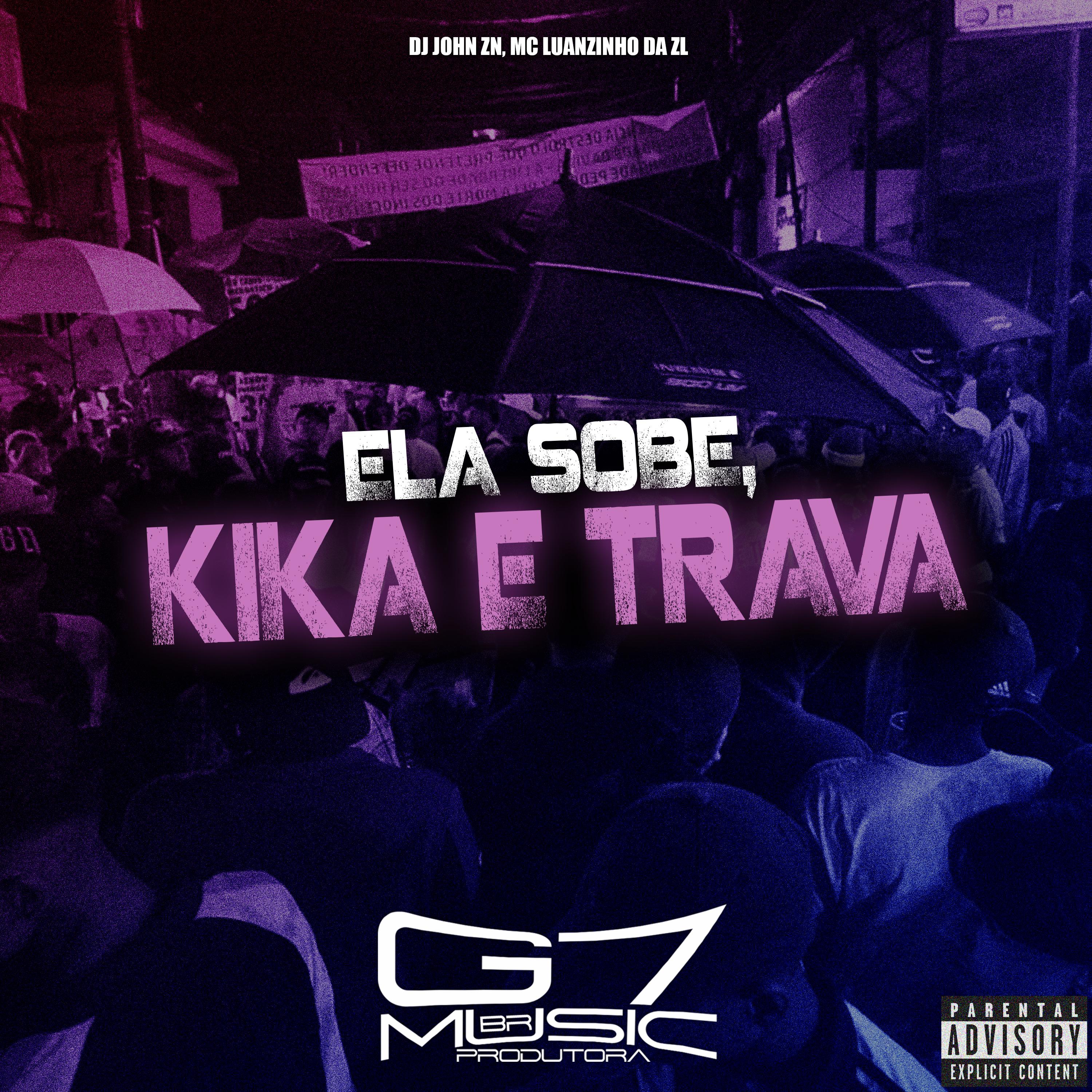 Постер альбома Ela Sobe, Kika e Trava