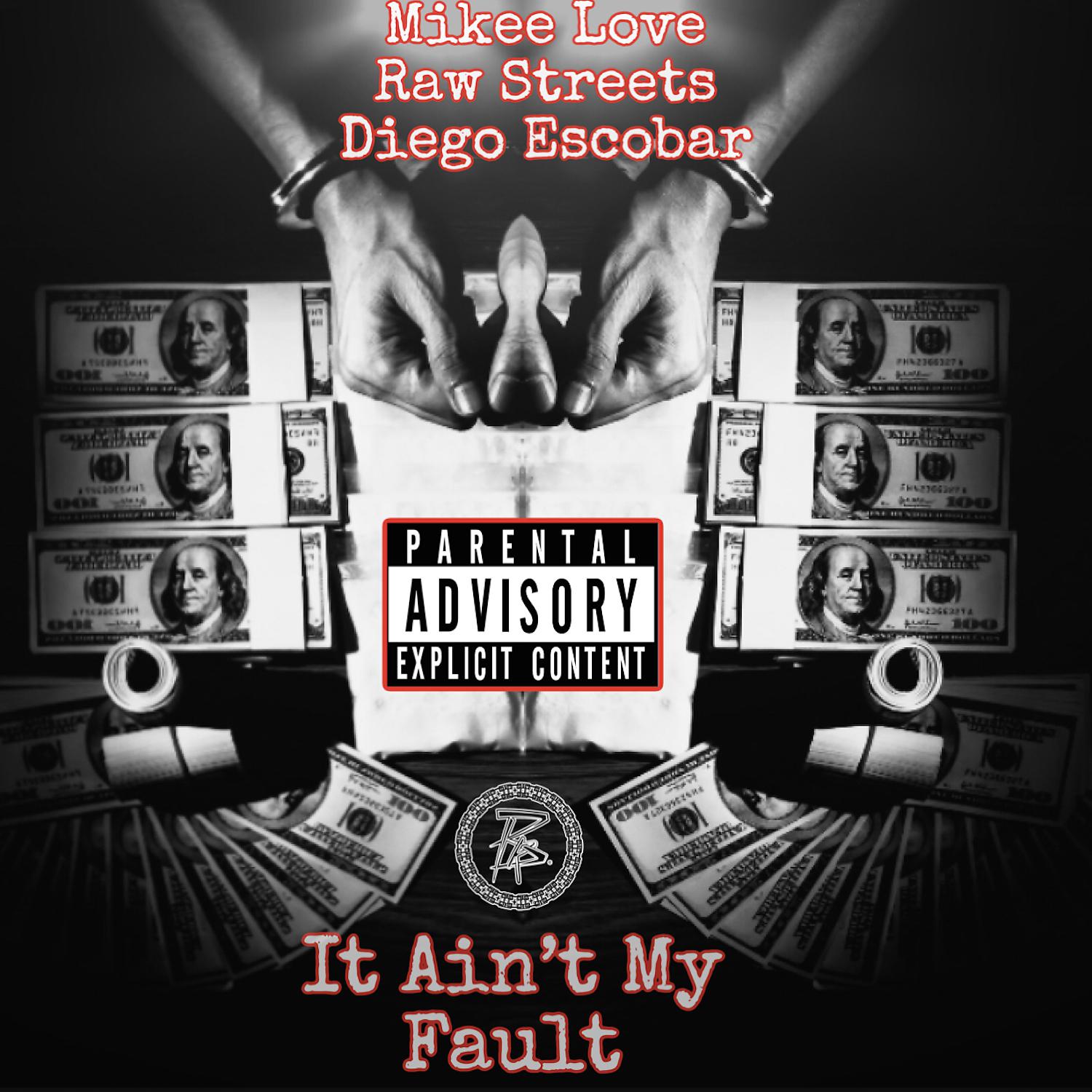 Постер альбома It Ain't My Fault (feat. Raw Streets & Diego Escobar)