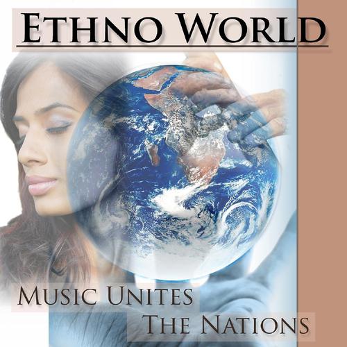 Постер альбома Ethno World - Music Unites The Nations