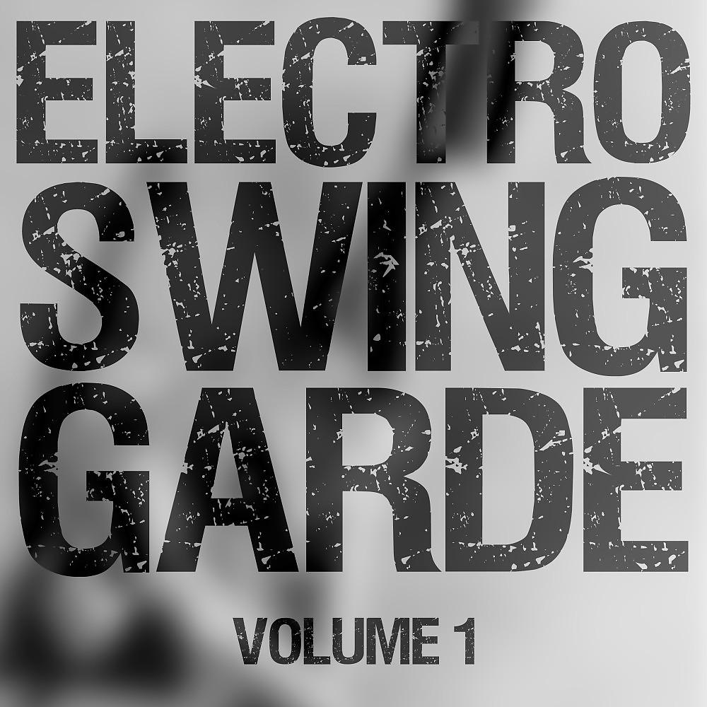 Постер альбома Electro Swing Garde, Vol. 1