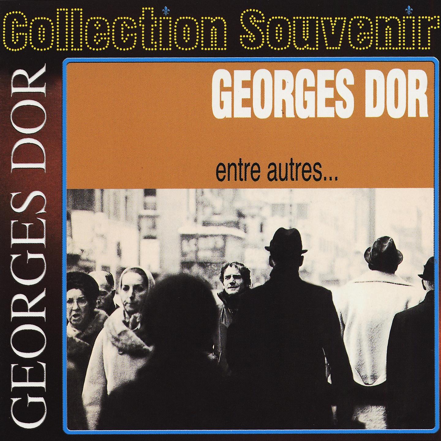 Постер альбома Collection souvenir : Georges Dor - entre autres