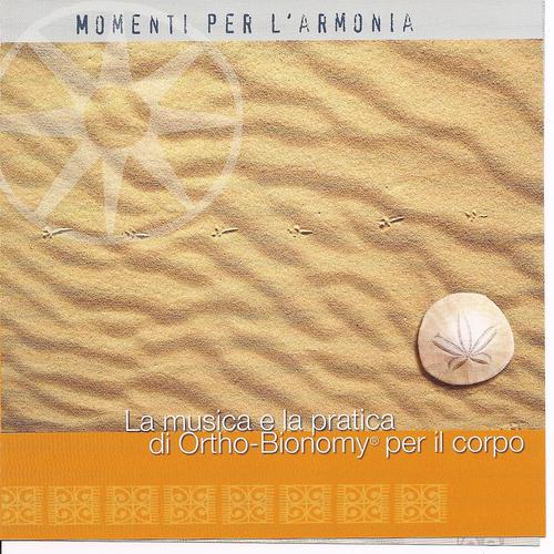 Постер альбома Momenti Per L'armonia - La Musica E La Pratica Di Ortho-bionomy Per Il Corpo