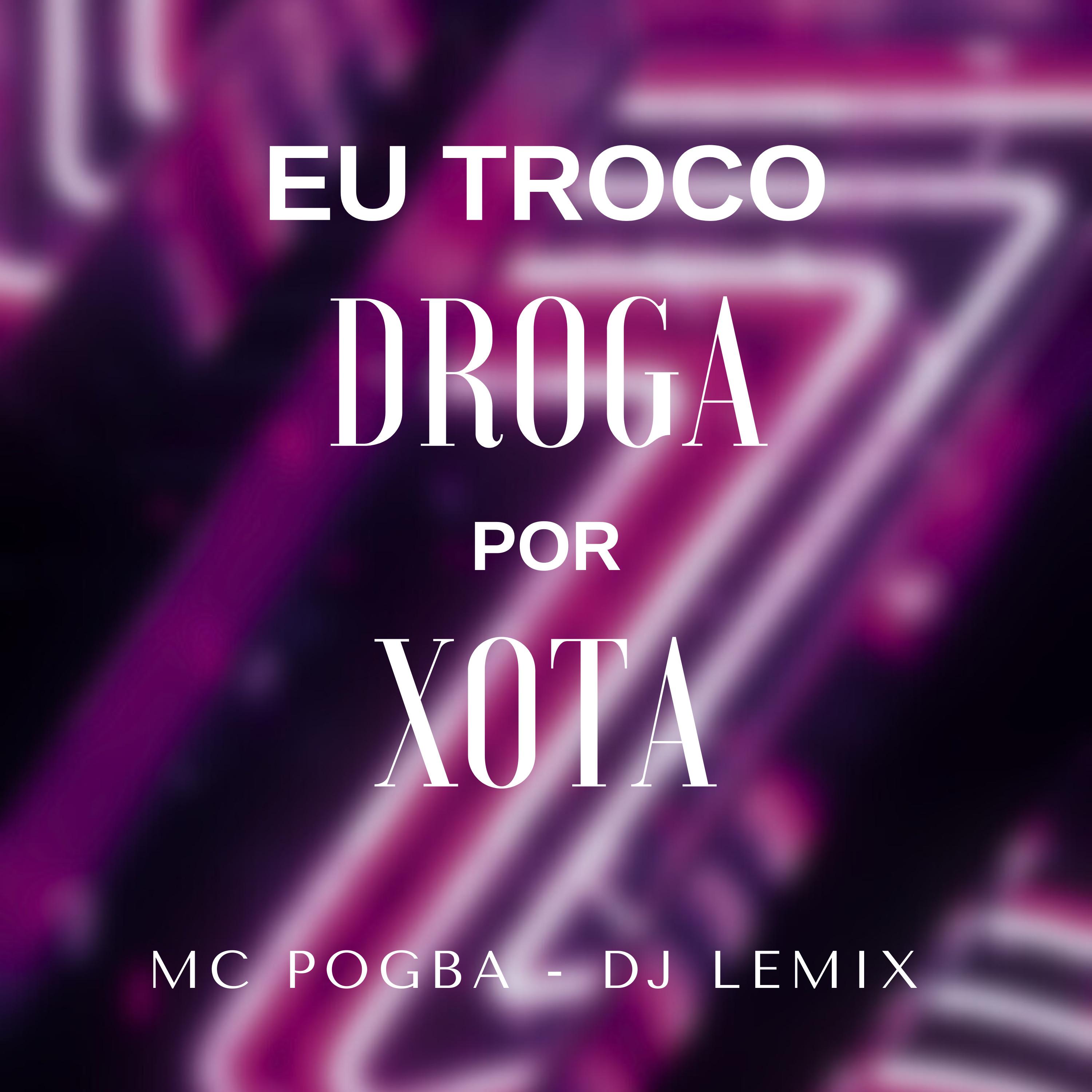 Постер альбома Eu Troco Droga por Xota