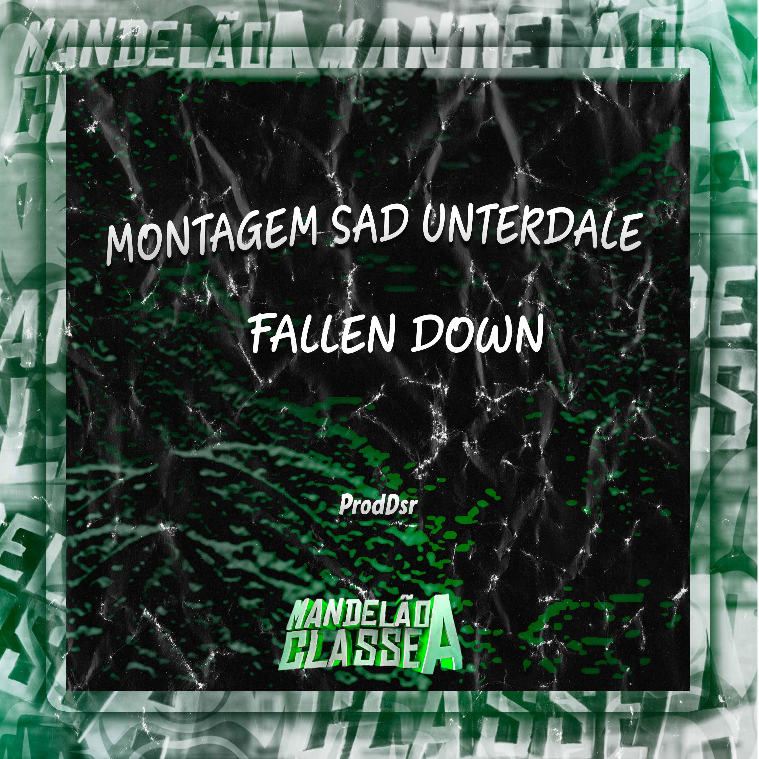 Постер альбома Montagem Sad Unterdale Fallen Down