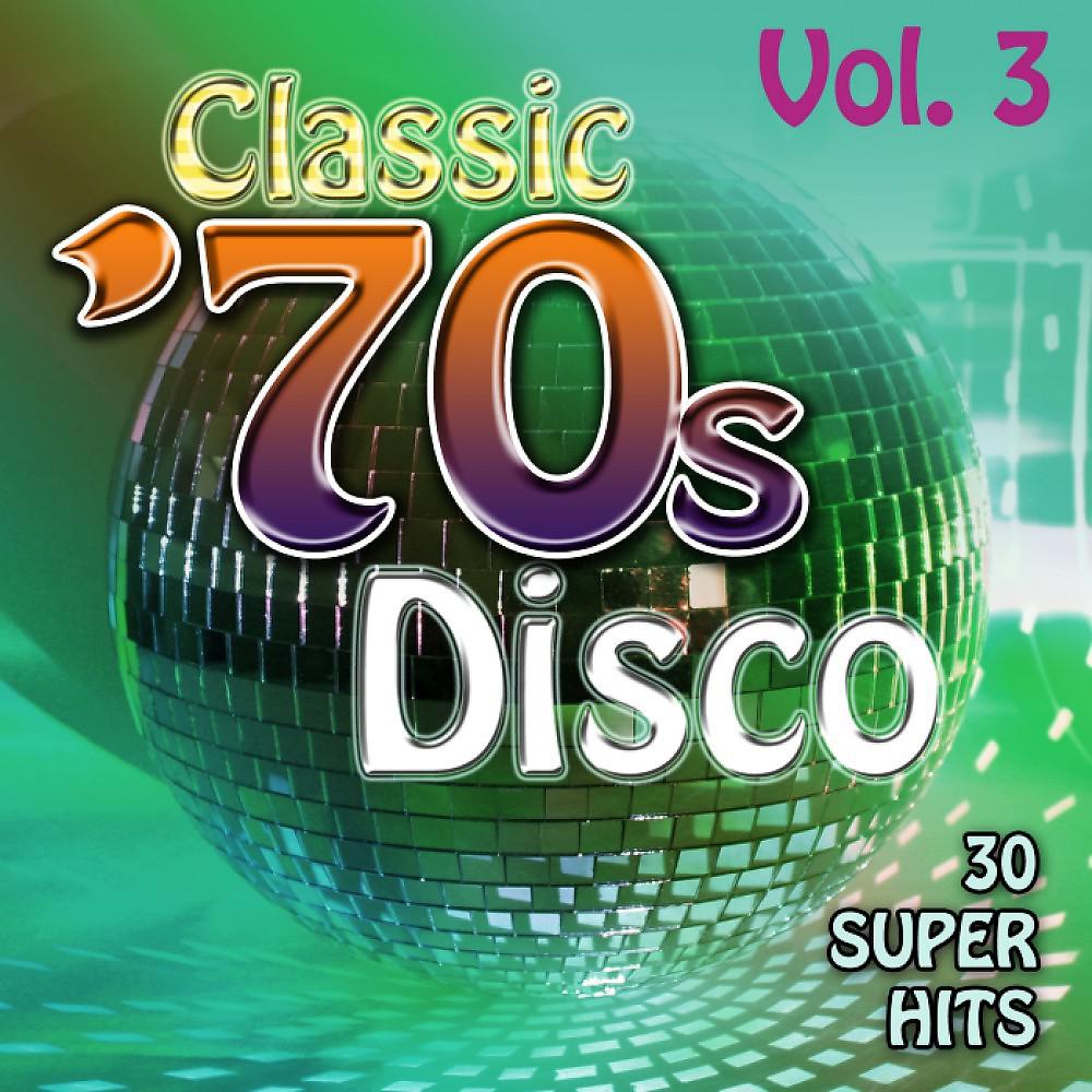 Постер альбома Classic 70's Disco Vol. 3 - 30 Super Hits