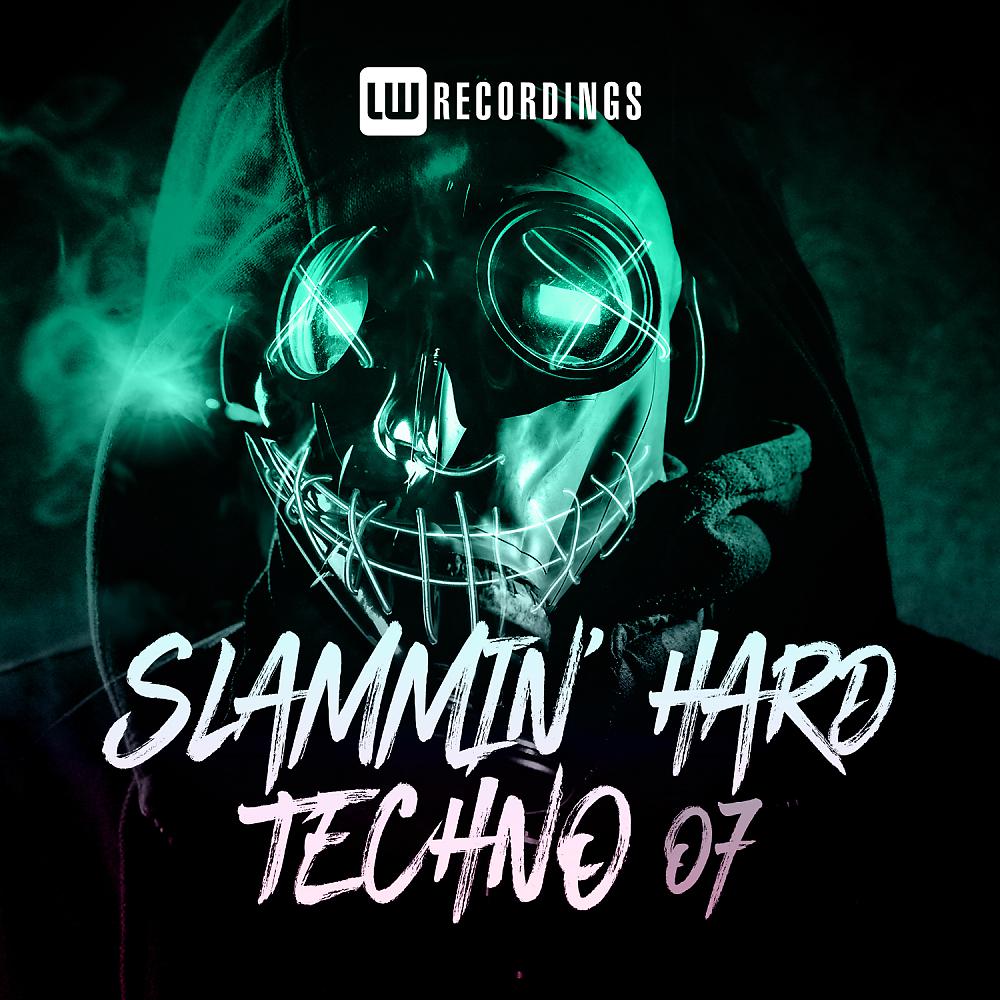 Постер альбома Slammin' Hard Techno, Vol. 07