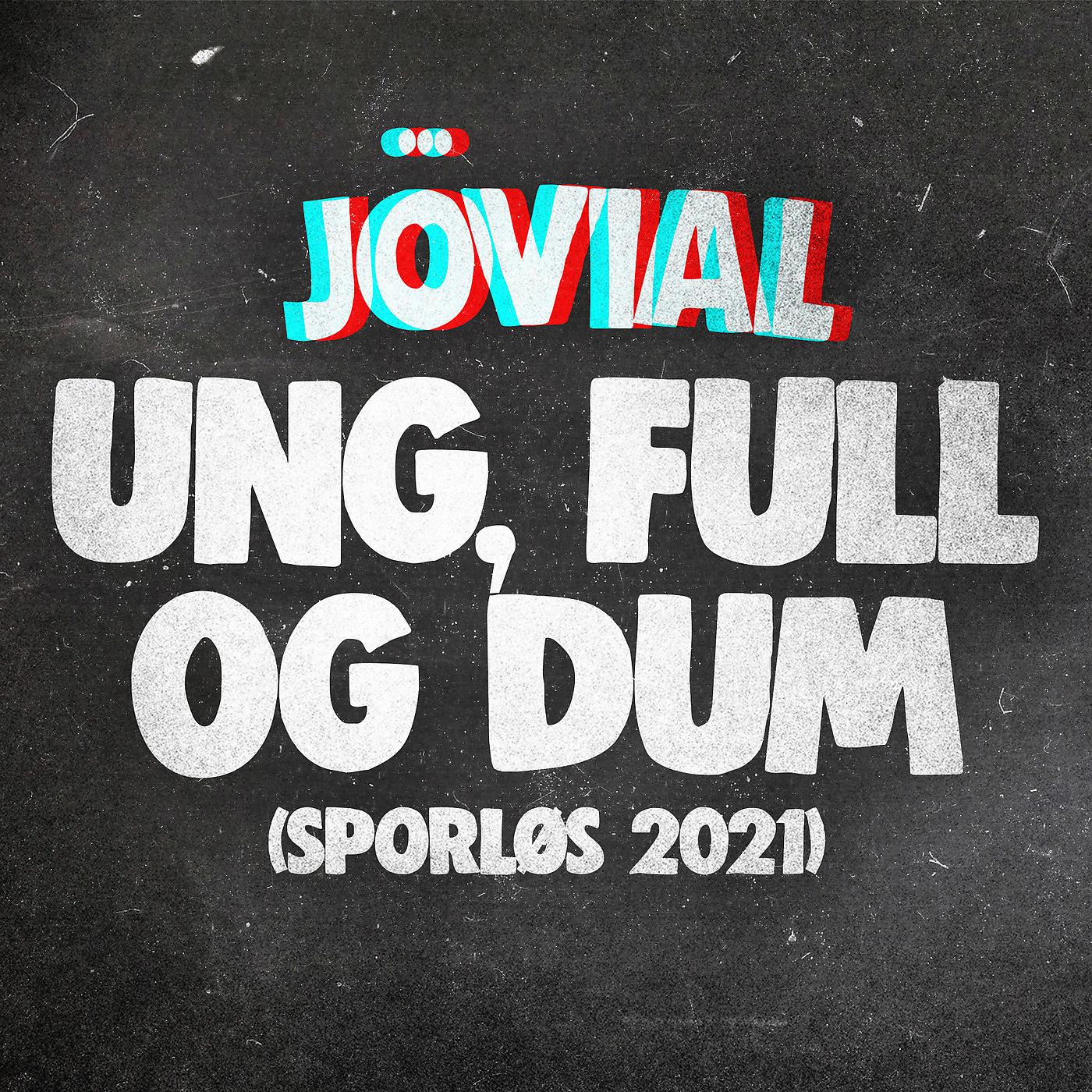 Постер альбома Ung, Full Og Dum (Sporløs 2021)