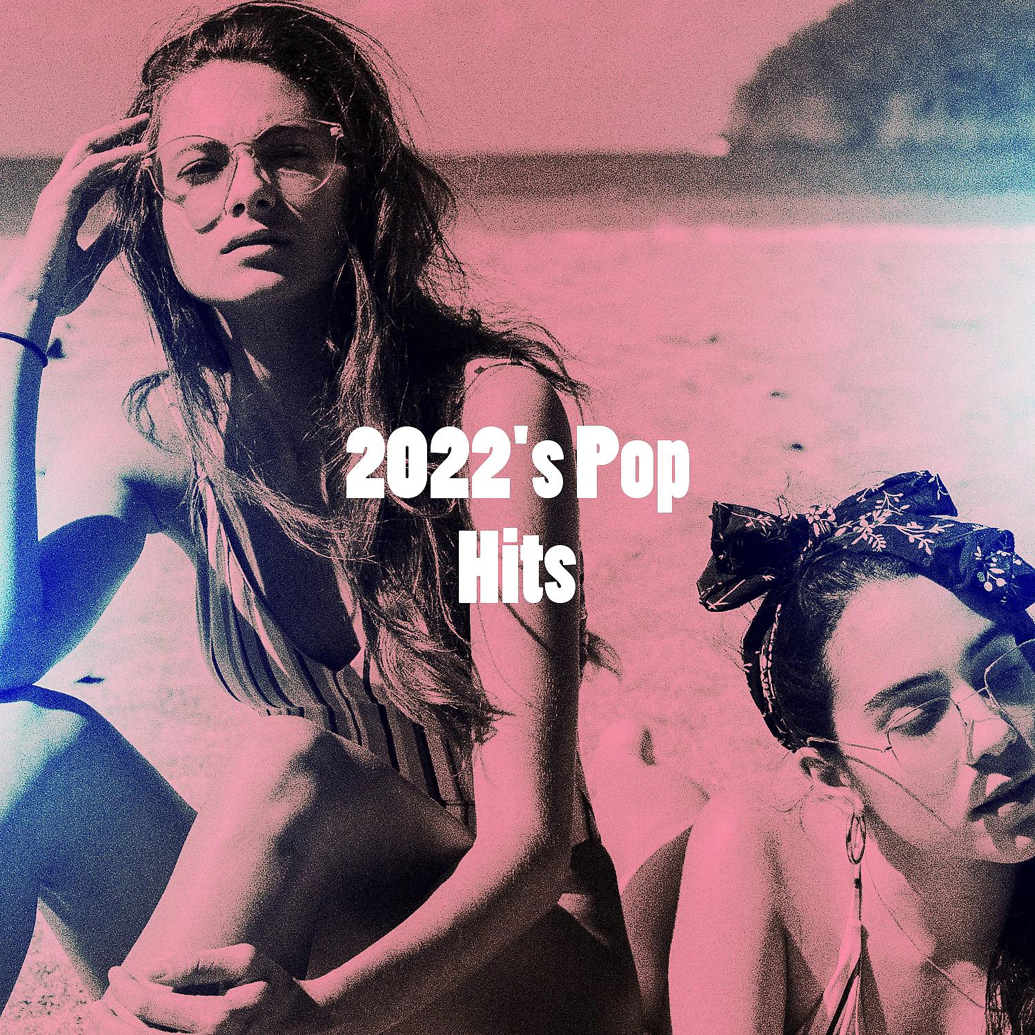 Постер альбома 2022's Pop Hits