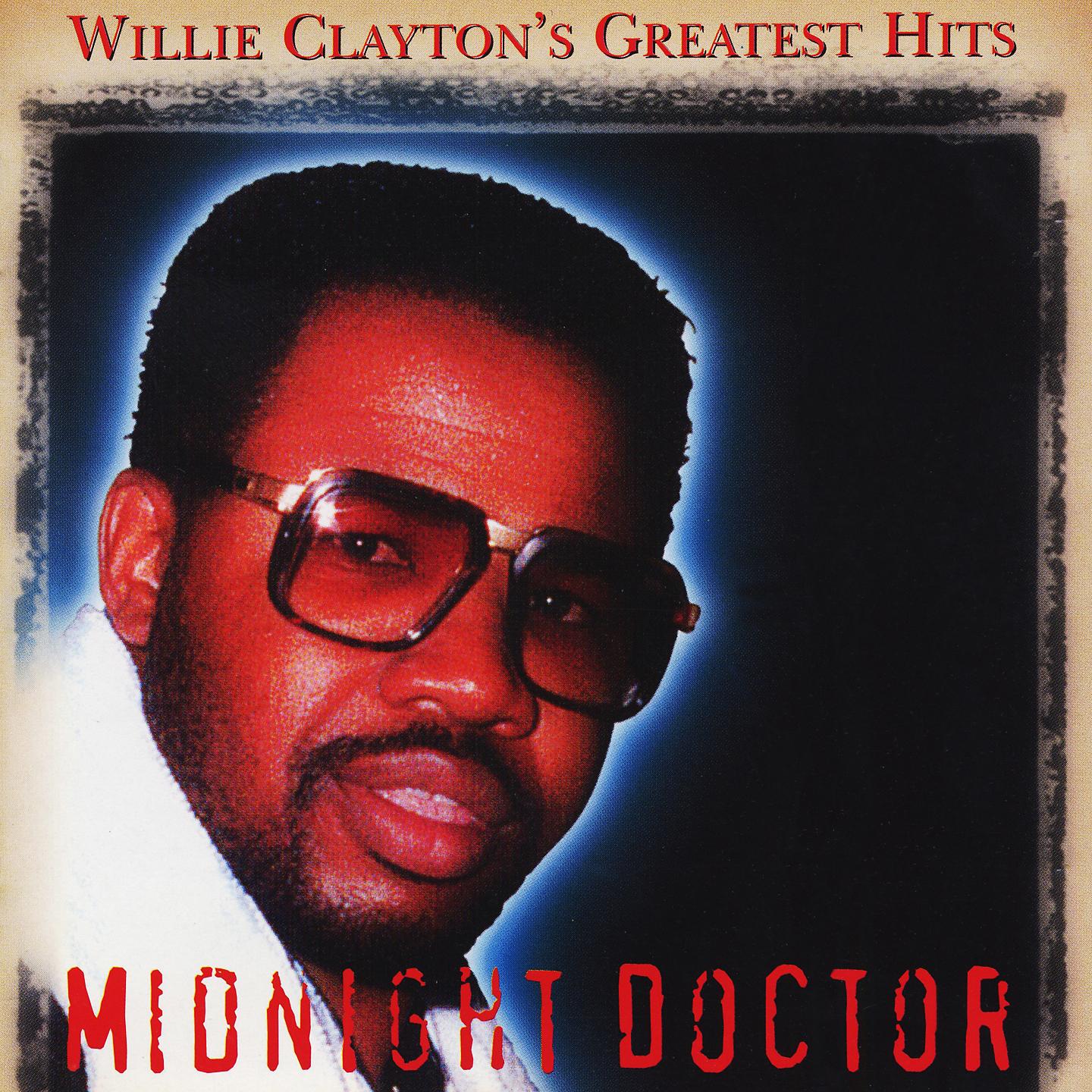 Постер альбома Willie Clayton's Greatest Hits: Midnight Doctor