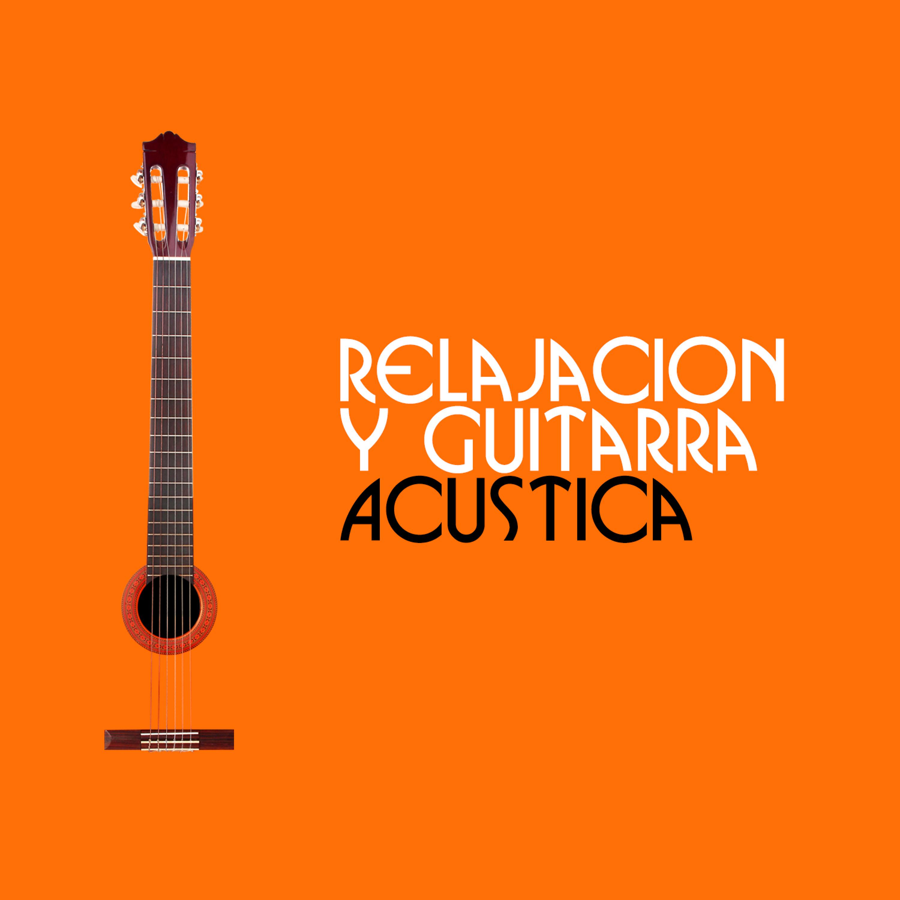 Постер альбома Relajacion Y Guitarra Acustica