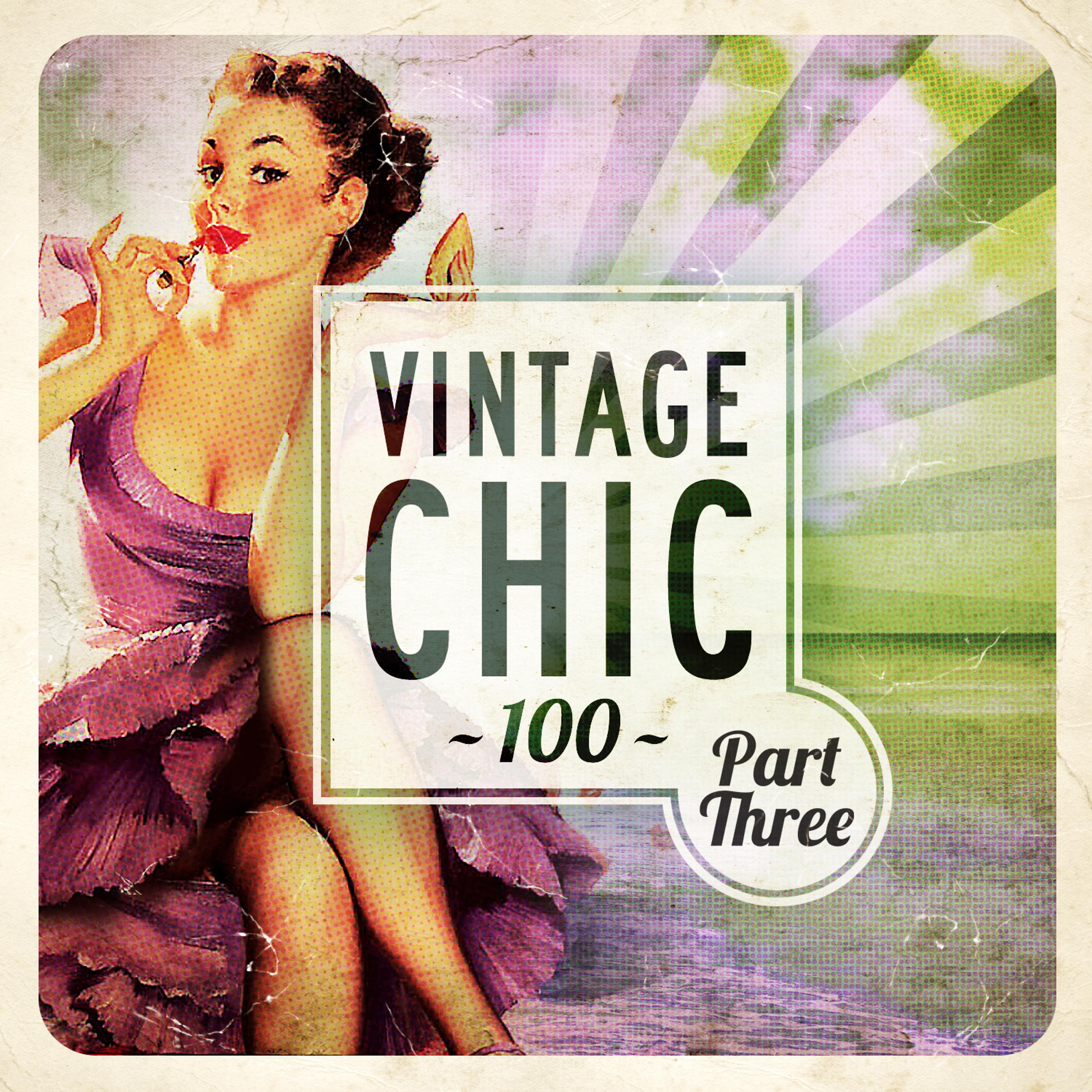 Постер альбома Vintage Chic 100 - Part Three