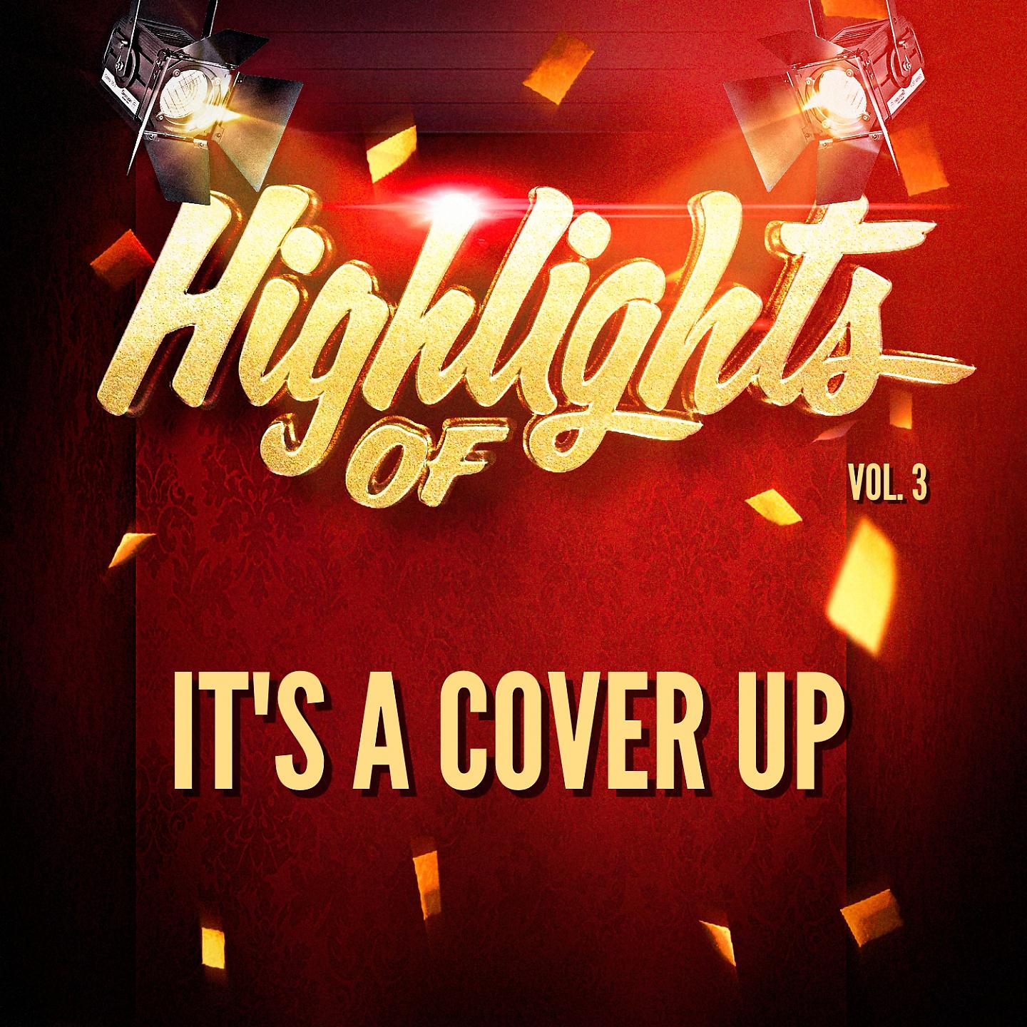 Постер альбома Highlights of It's a Cover up, Vol. 3