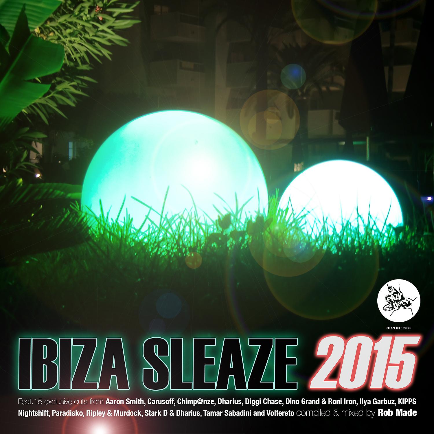 Постер альбома Ibiza Sleaze, 2015 (Mixed & Compiled by Rob Made)