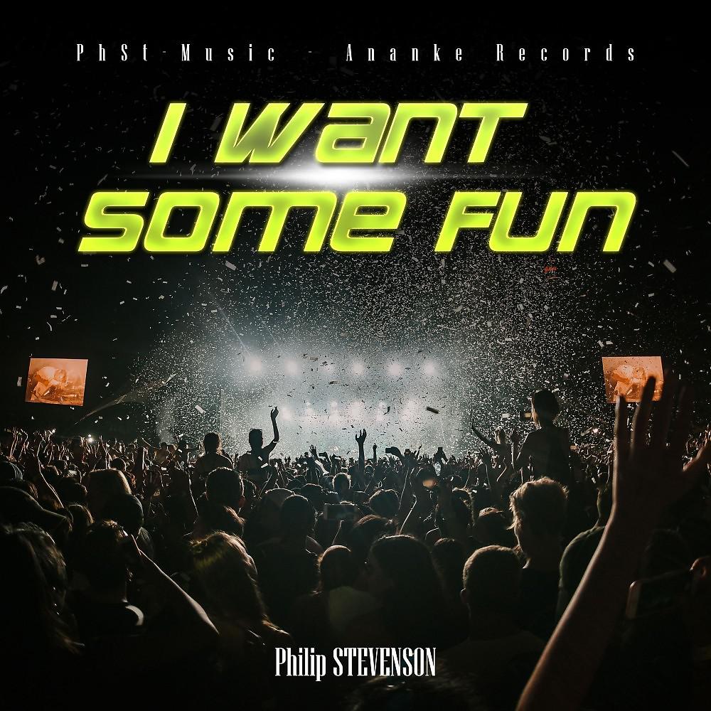 Постер альбома I Want Some Fun (Radio Edit)
