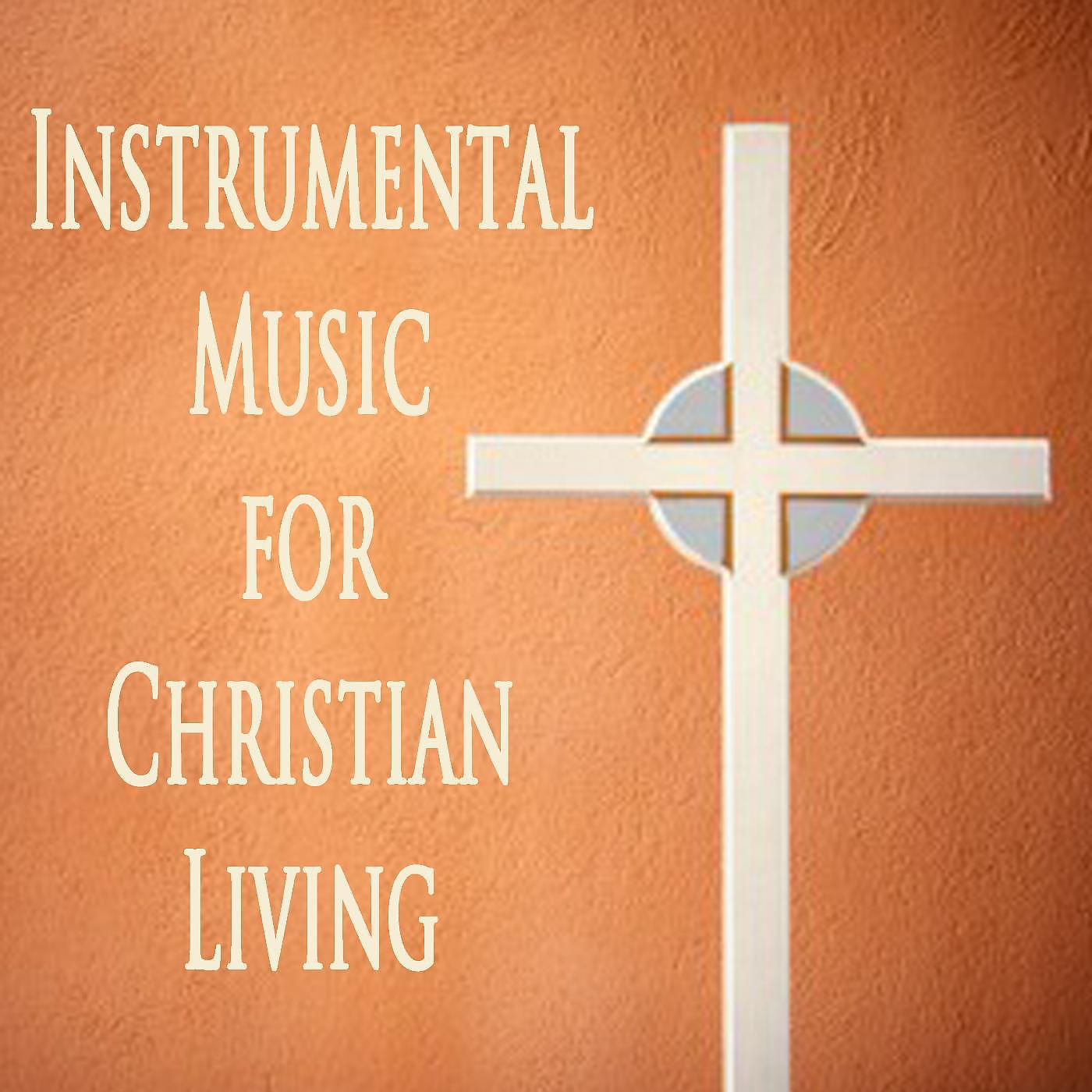 Постер альбома Instrumental Music for Christian Living