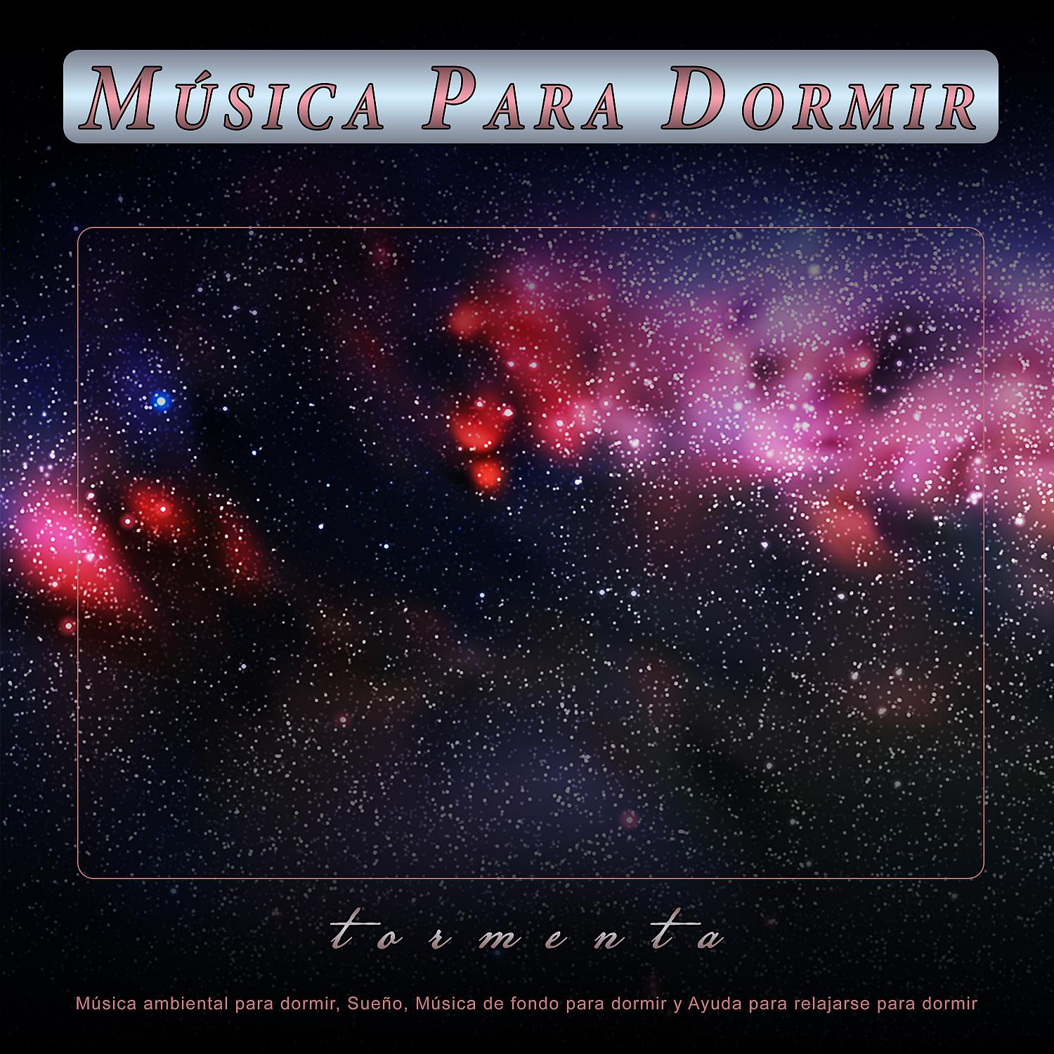 Постер альбома Música Para Dormir - Tormenta - Música ambiental para dormir, Sueño, Música de fondo para dormir y Ayuda para relajarse para dormir