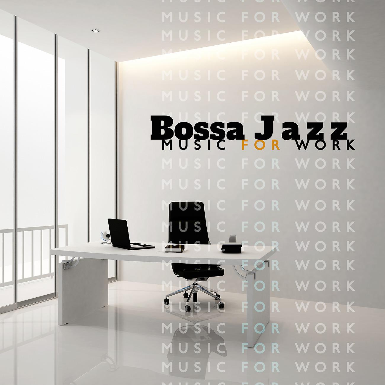 Постер альбома Bossa Jazz Music for Work