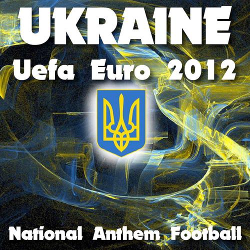 Постер альбома Ukraine National Anthem Football (Uefa Euro 2012)