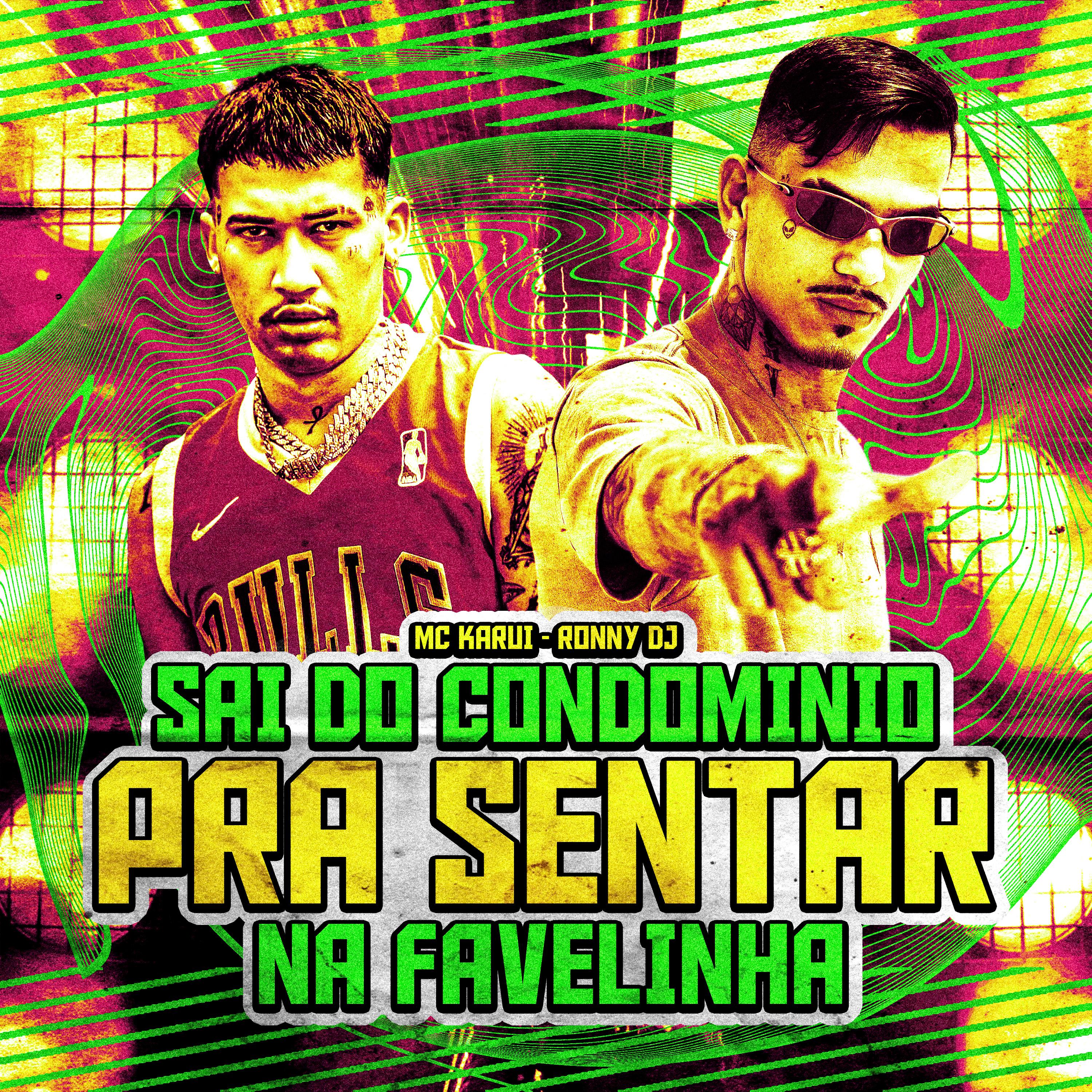 Постер альбома Sai do Condomínio pra Sentar na Favelinha