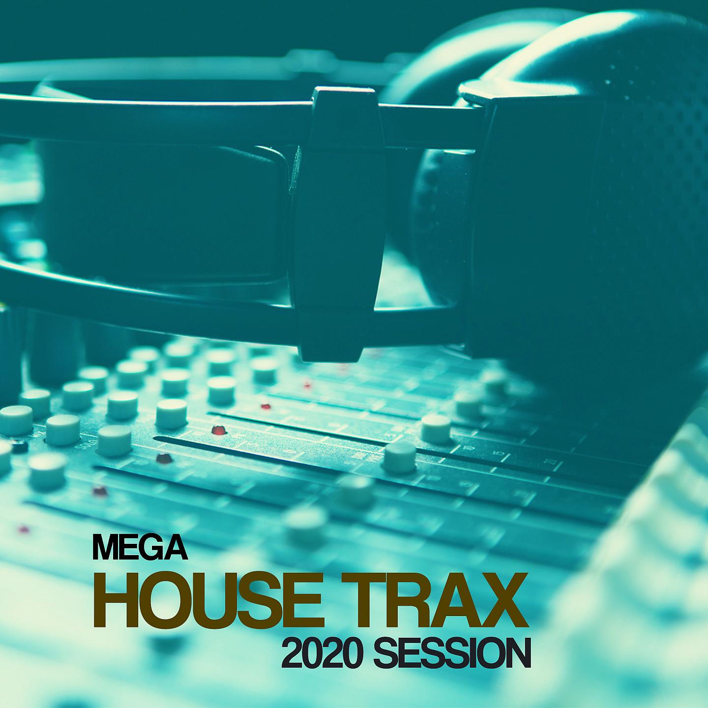 Постер альбома Mega House Tracks 2020 Session