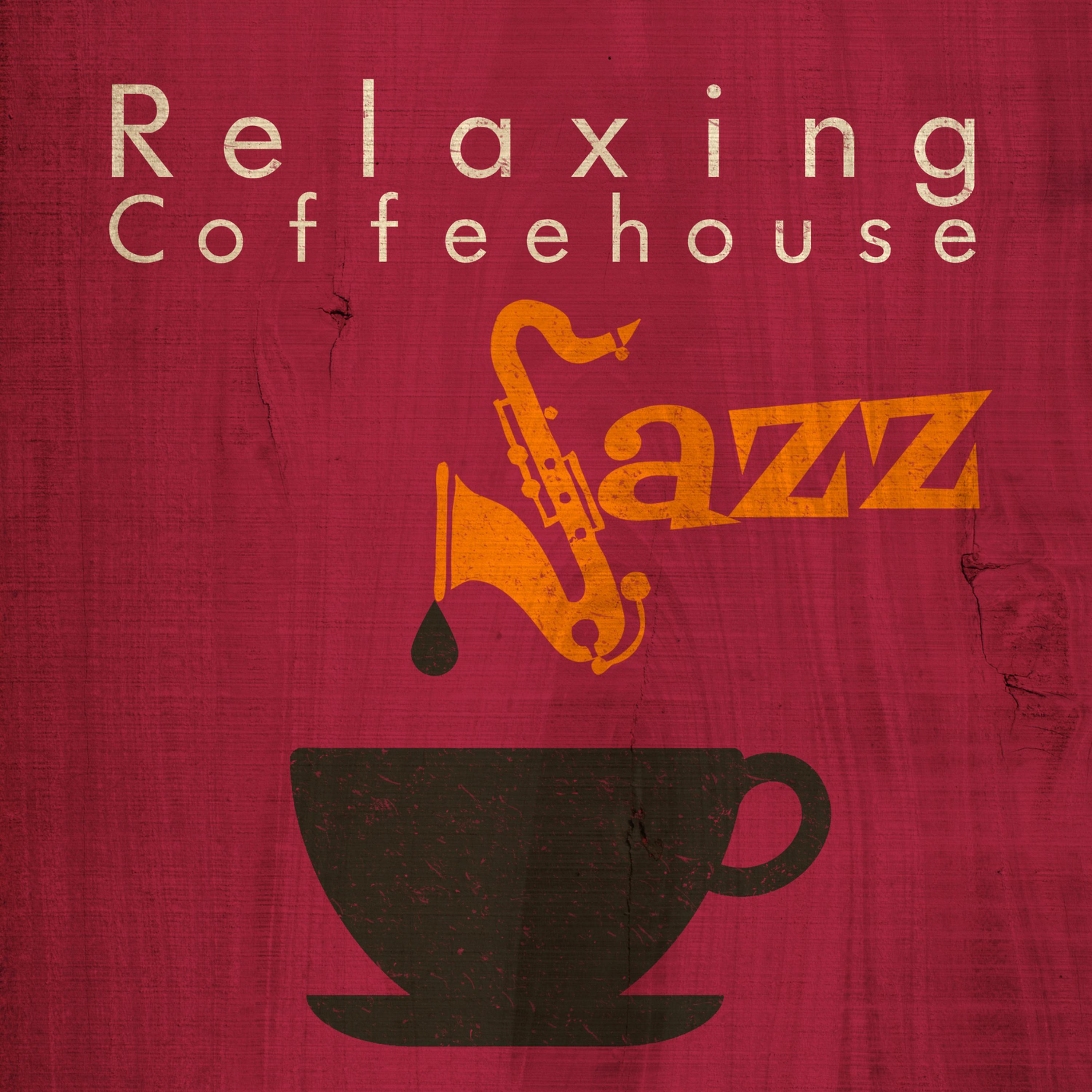 Постер альбома Relaxing Coffeehouse Jazz